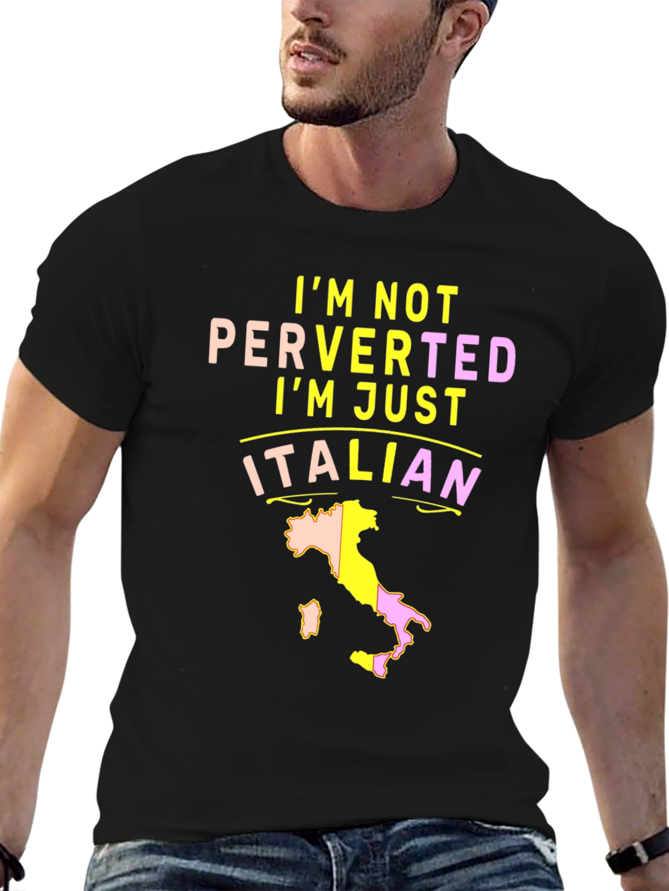 Im Not Perverted Im Just Italian T-Shirt