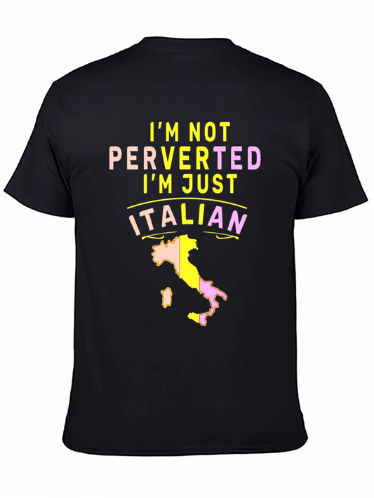 Im Not Perverted Im Just Italian T-Shirt