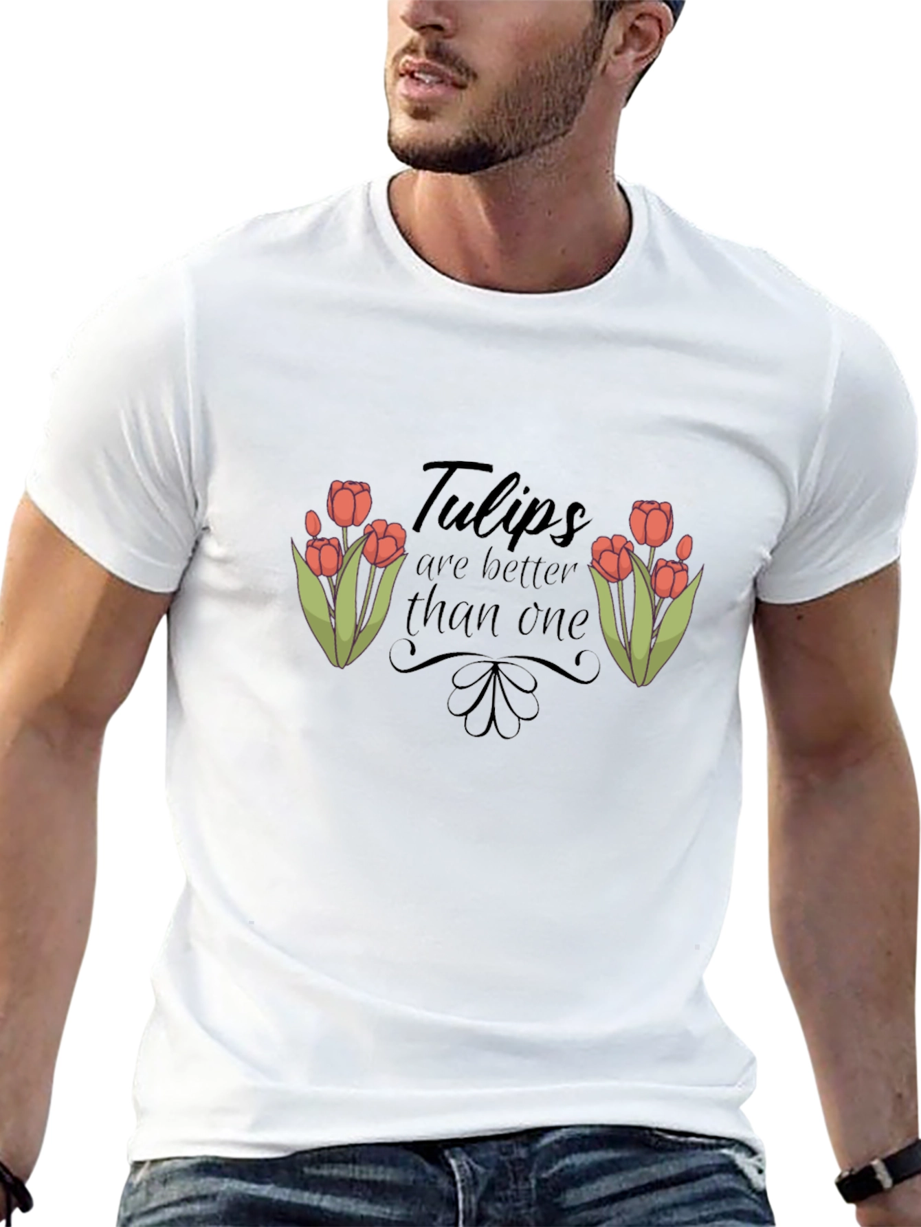 Tulips are Better Than One Graphic T-Shirt