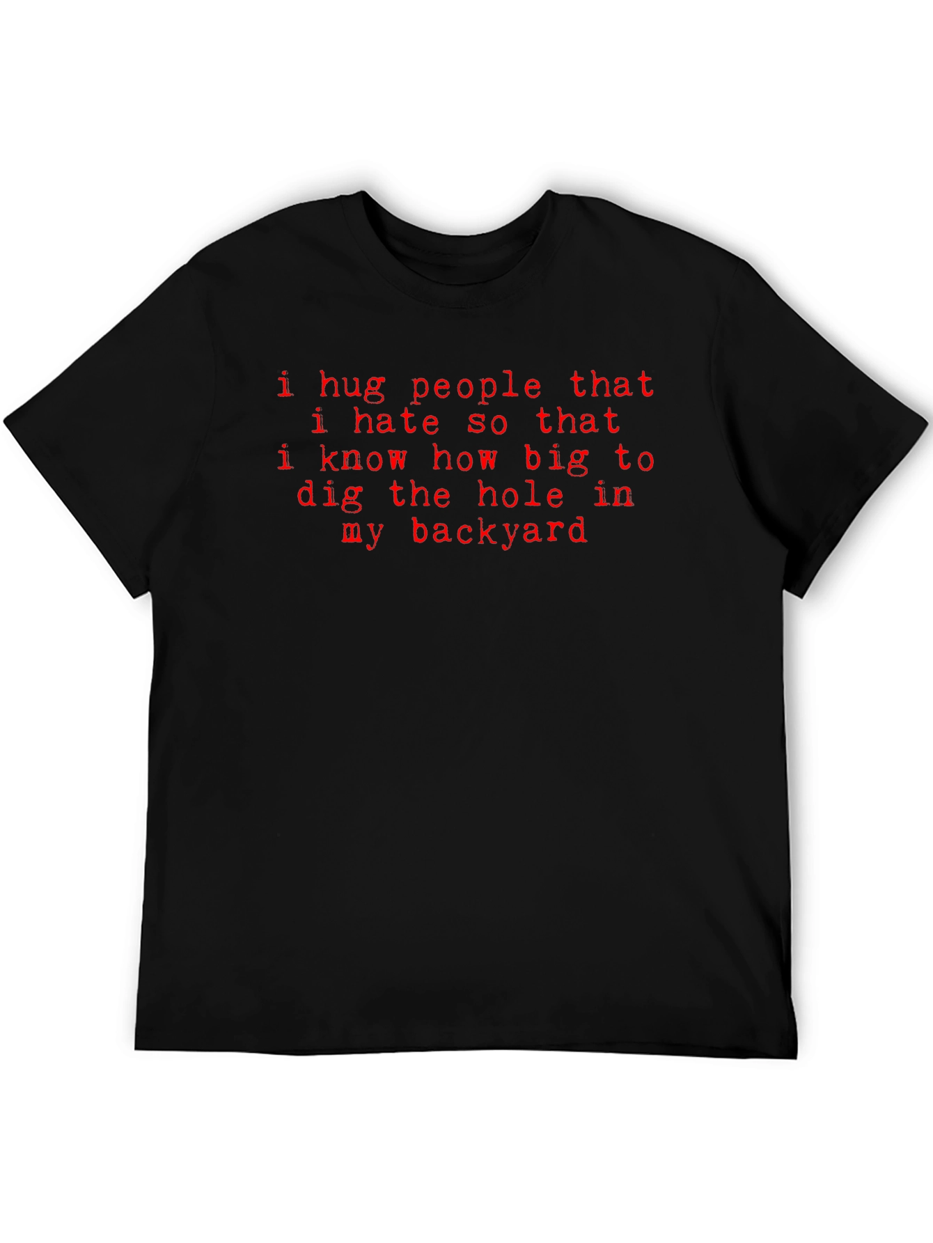 Humorous I Hug People Graphic Tee