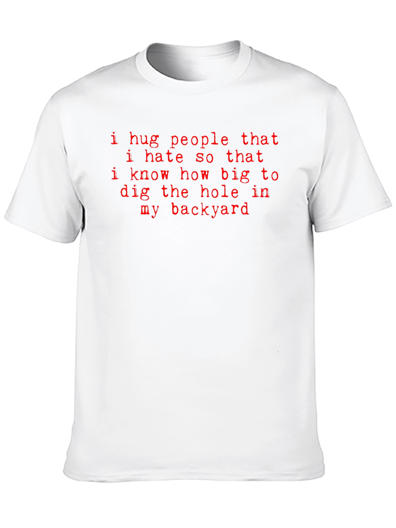 Humorous I Hug People Graphic Tee