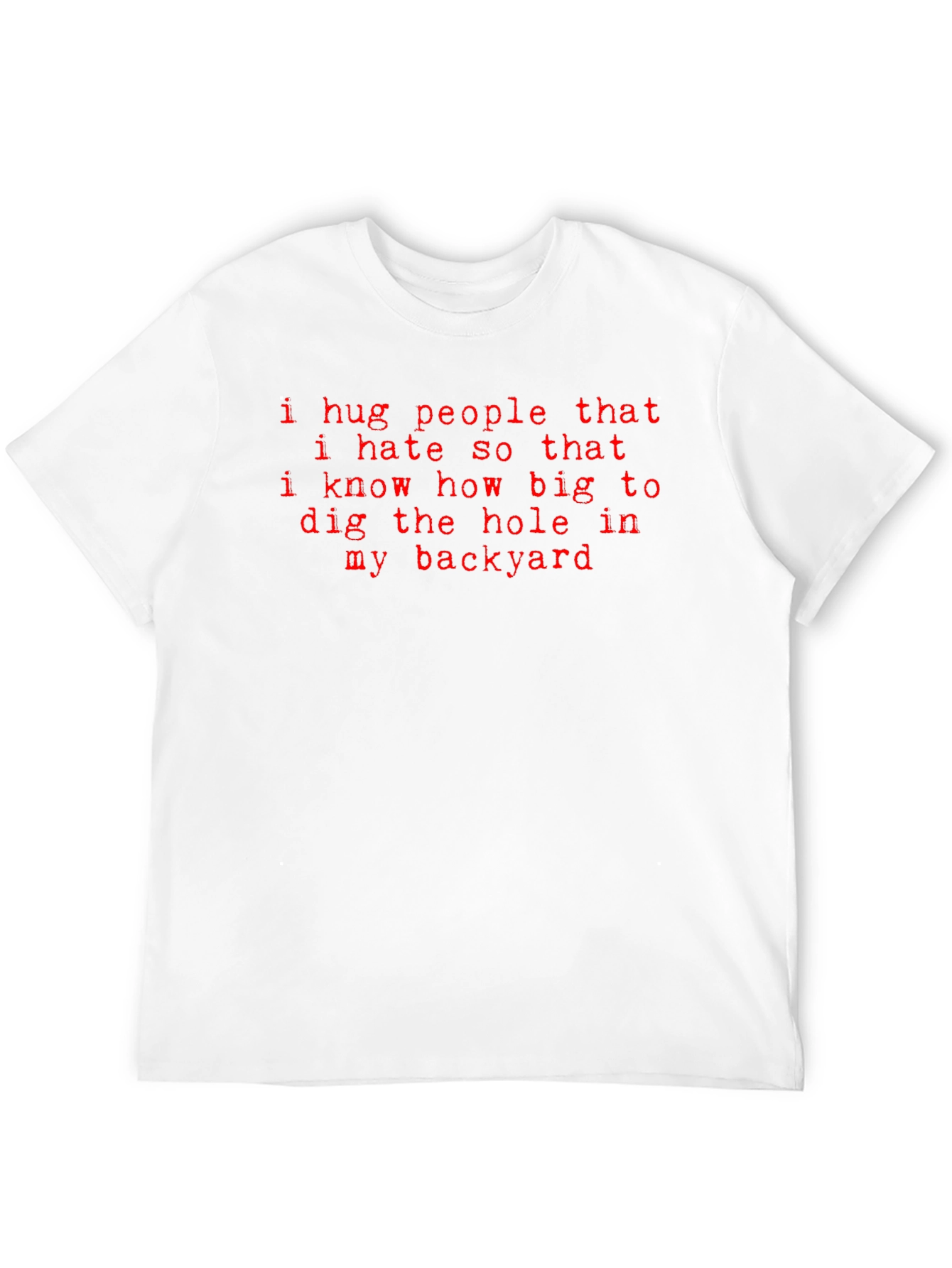 Humorous I Hug People Graphic Tee
