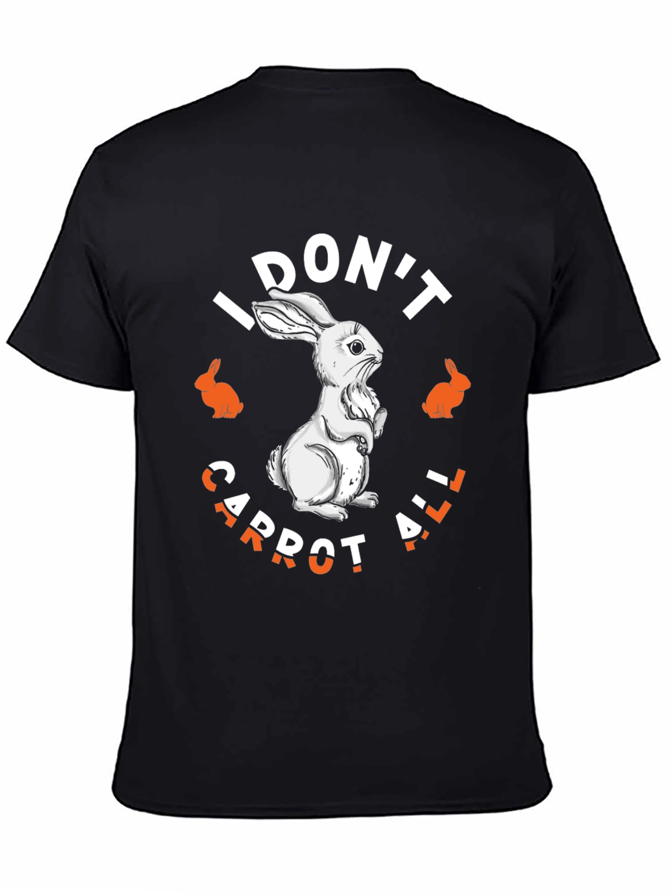 I Dont Carrot All T-Shirt