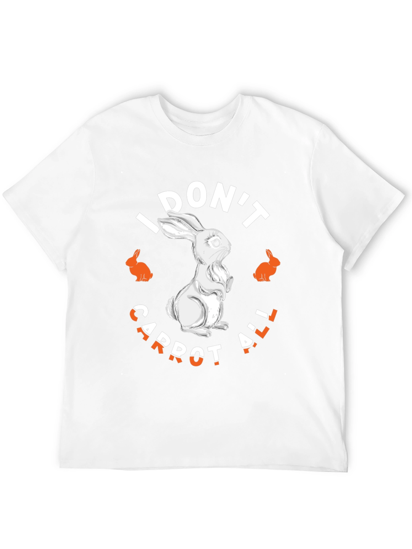 I Dont Carrot All T-Shirt