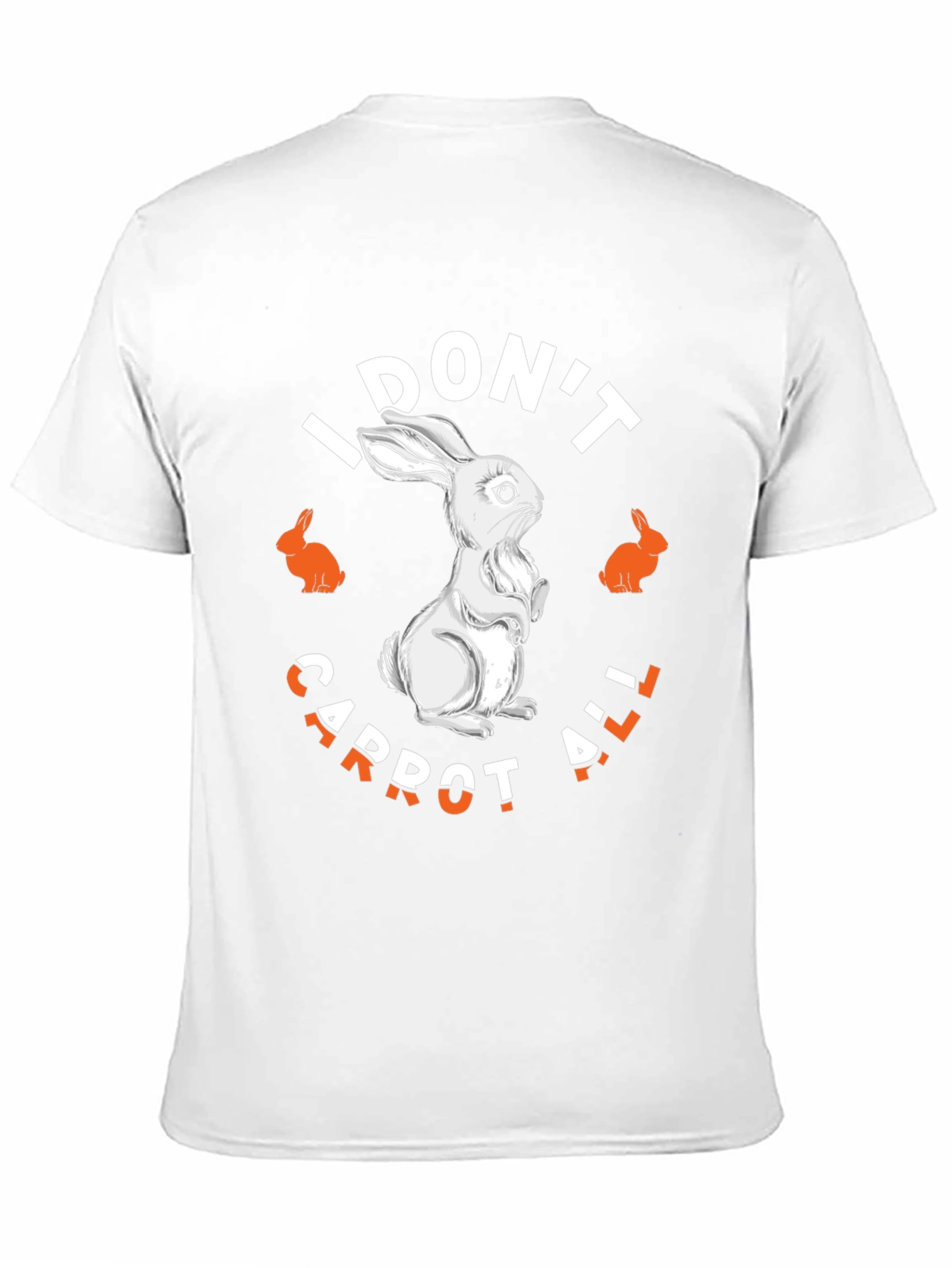 I Dont Carrot All T-Shirt
