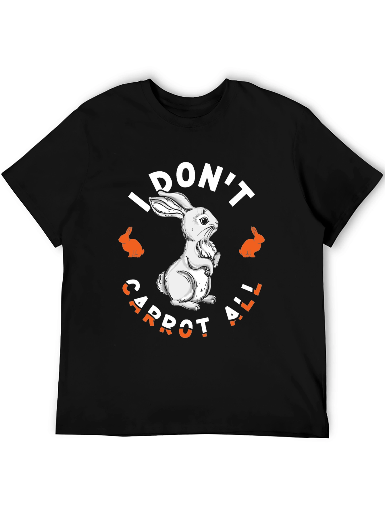 I Dont Carrot All T-Shirt