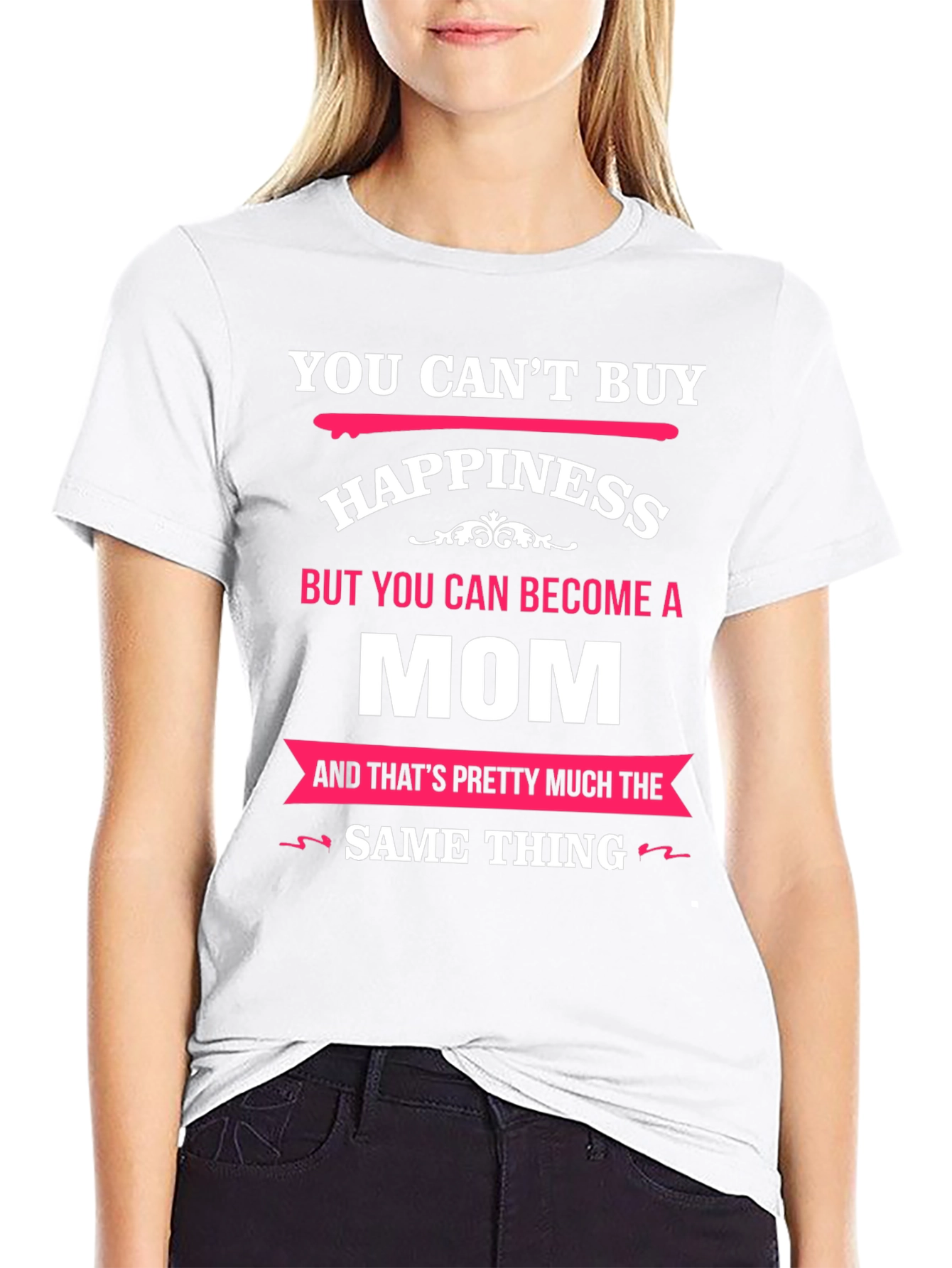 You Cant Buy Happiness Mom T-Shirt