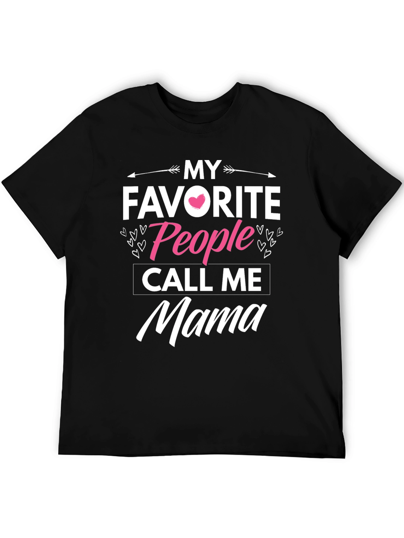 My Favorite People Call Me Mama T-Shirt
