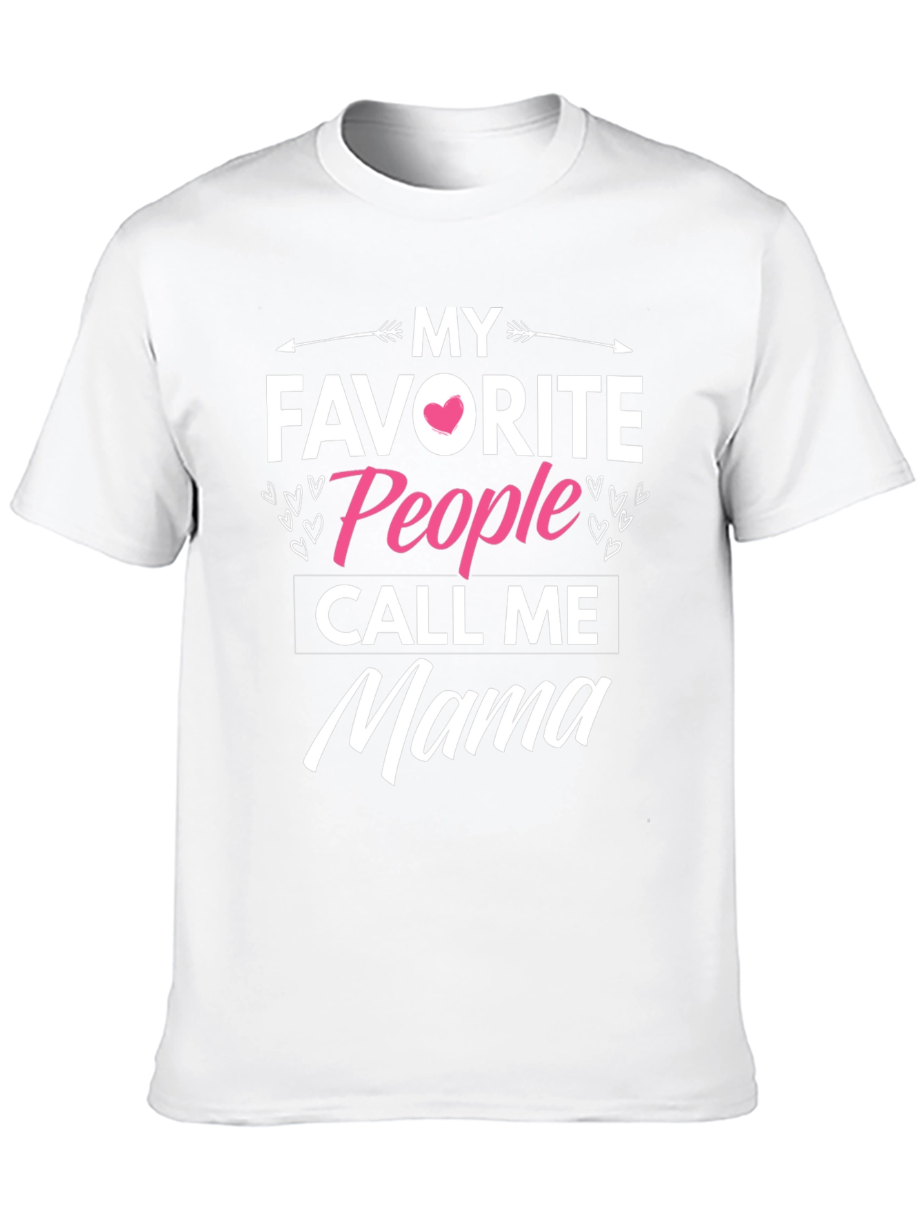 My Favorite People Call Me Mama T-Shirt