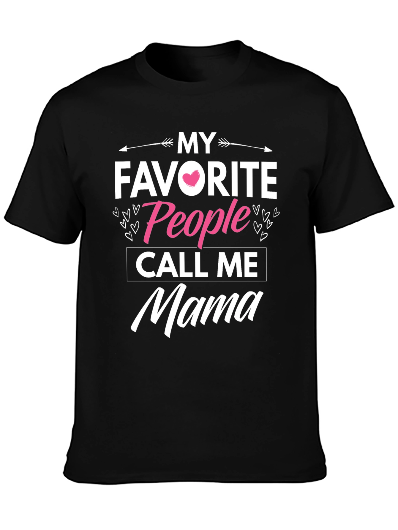 My Favorite People Call Me Mama T-Shirt