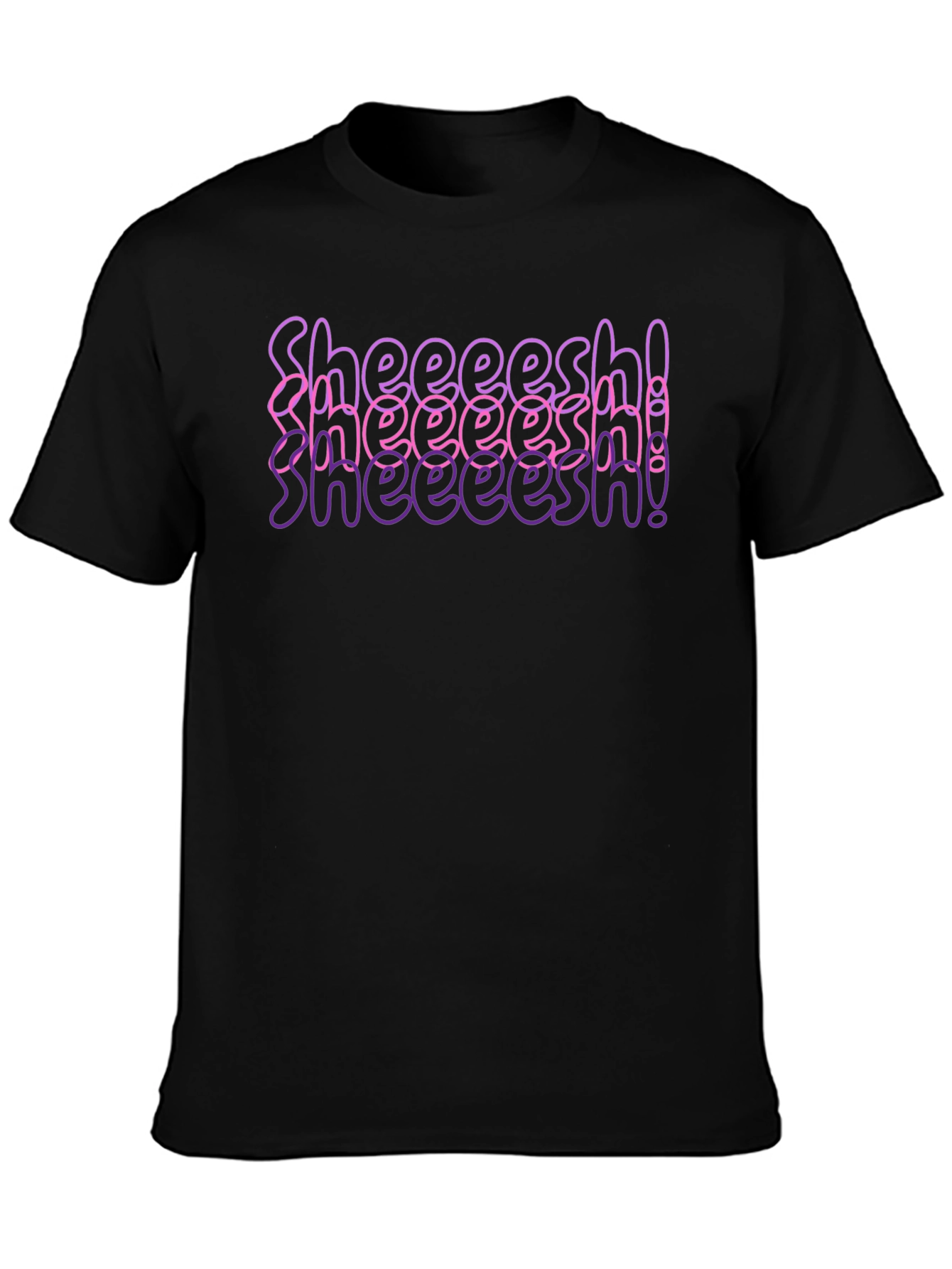 Sheeesh! T-Shirt Trendy Graphic Tee