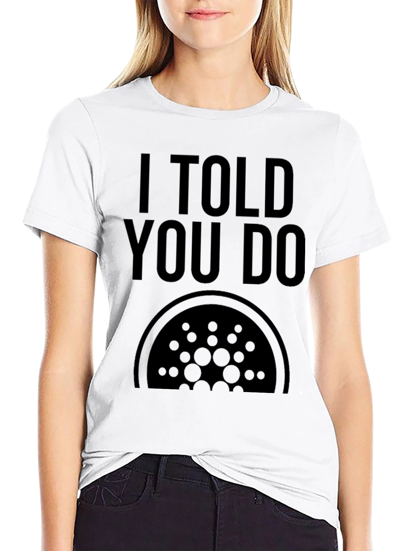 I Told You Do Cardano Crypto Black T-Shirt