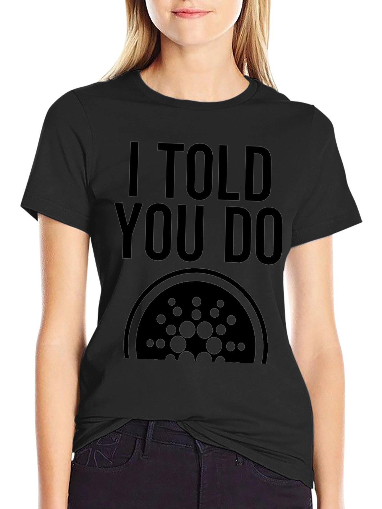 I Told You Do Cardano Crypto Black T-Shirt