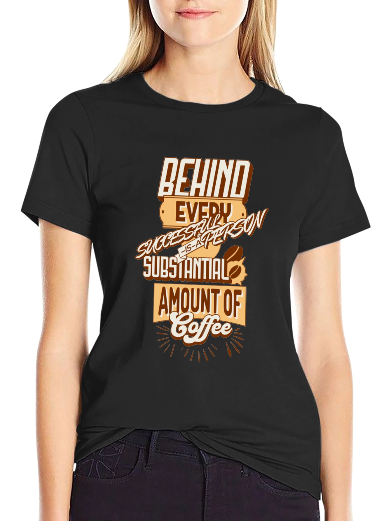 Behind Every Successful Person Coffee T-Shirt