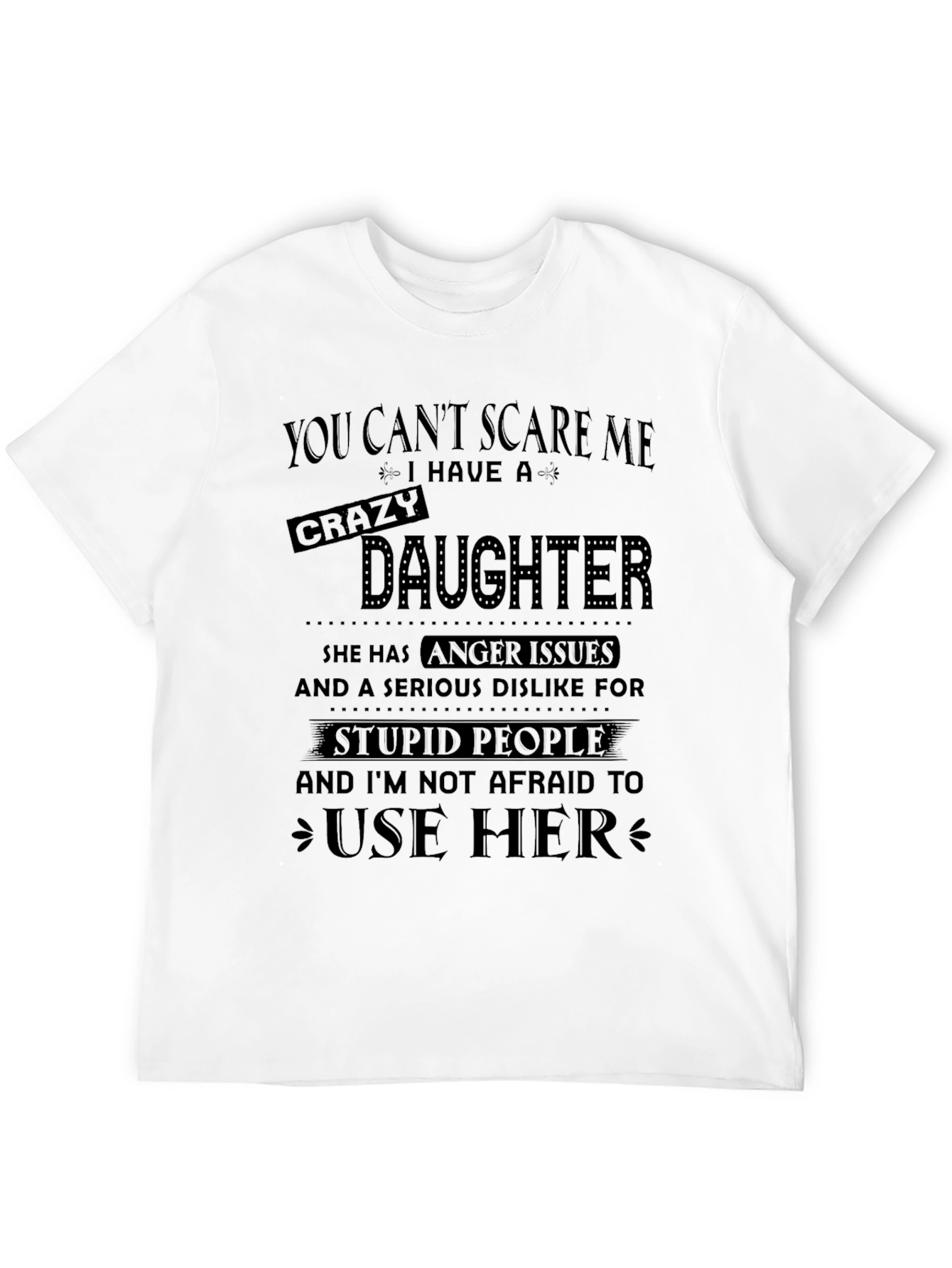 Crazy Daughter T-Shirt: Funny Dad Tee