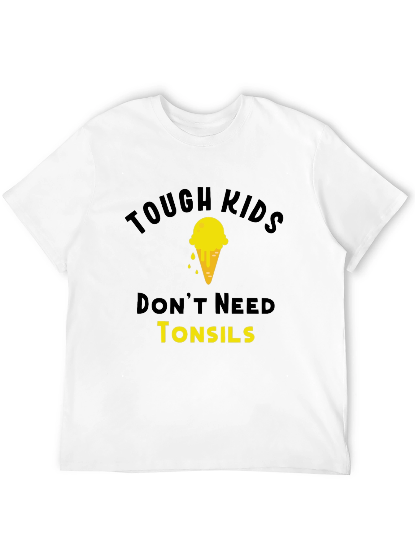 Tough Kids Dont Need Tonsils T-Shirt