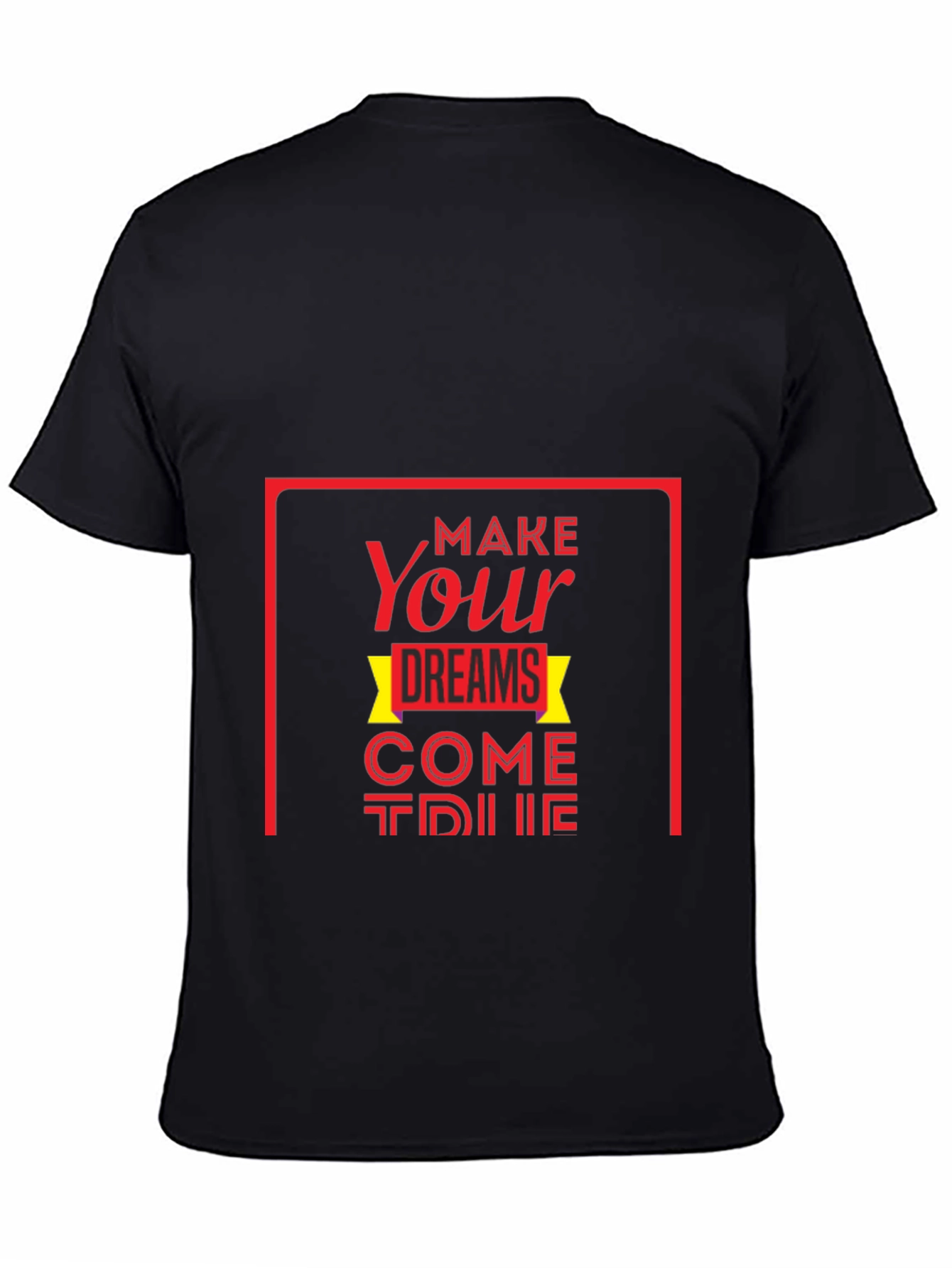 Inspirational Graphic Tee: Make Your Dreams Come True