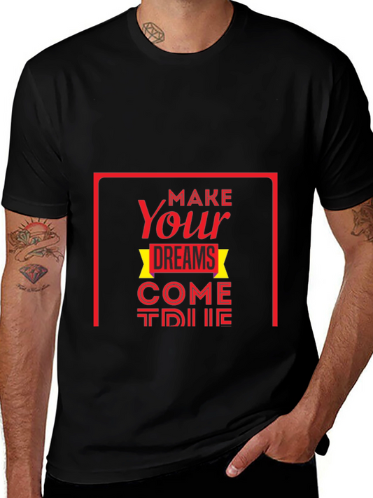 Inspirational Graphic Tee: Make Your Dreams Come True