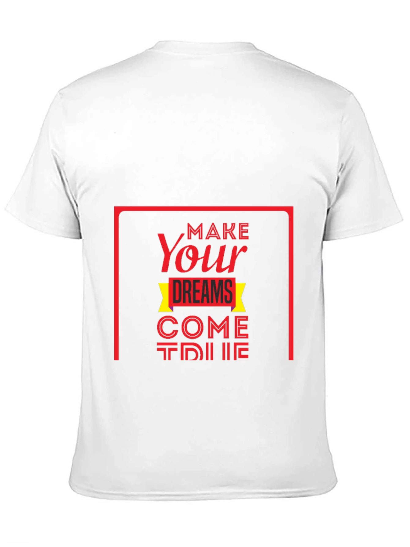 Inspirational Graphic Tee: Make Your Dreams Come True