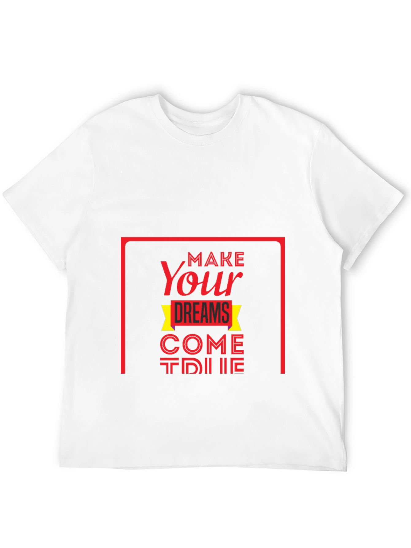 Inspirational Graphic Tee: Make Your Dreams Come True