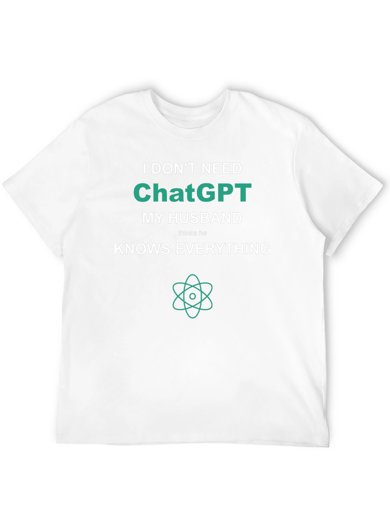 Funny I Dont Need ChatGPT T-Shirt