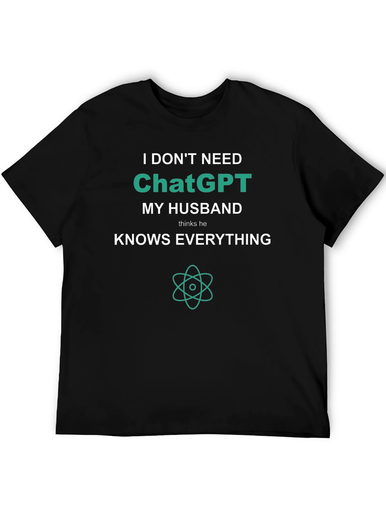 Funny I Dont Need ChatGPT T-Shirt