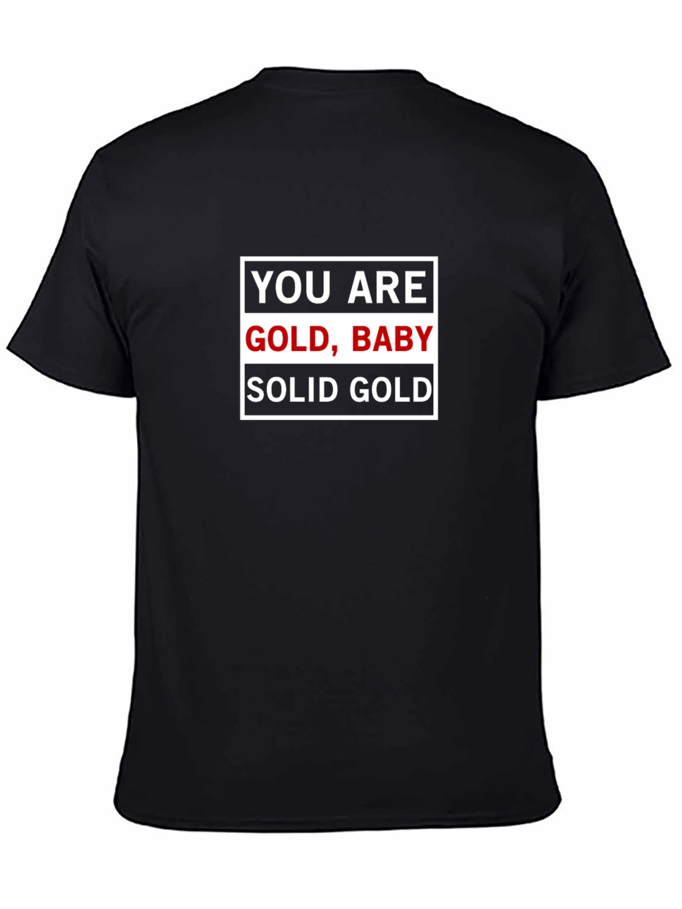 You Are Gold Baby Solid Gold T-Shirt