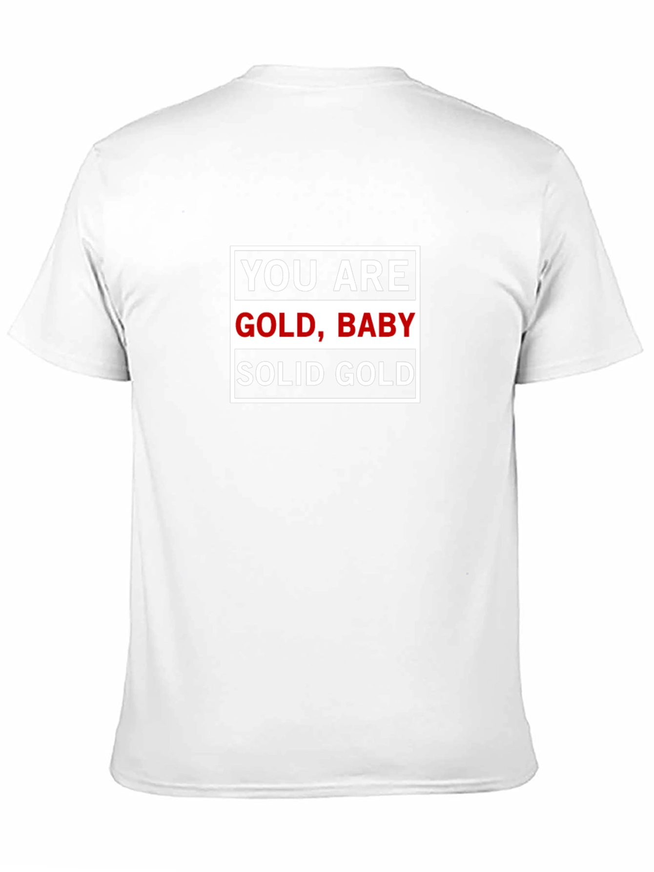 You Are Gold Baby Solid Gold T-Shirt