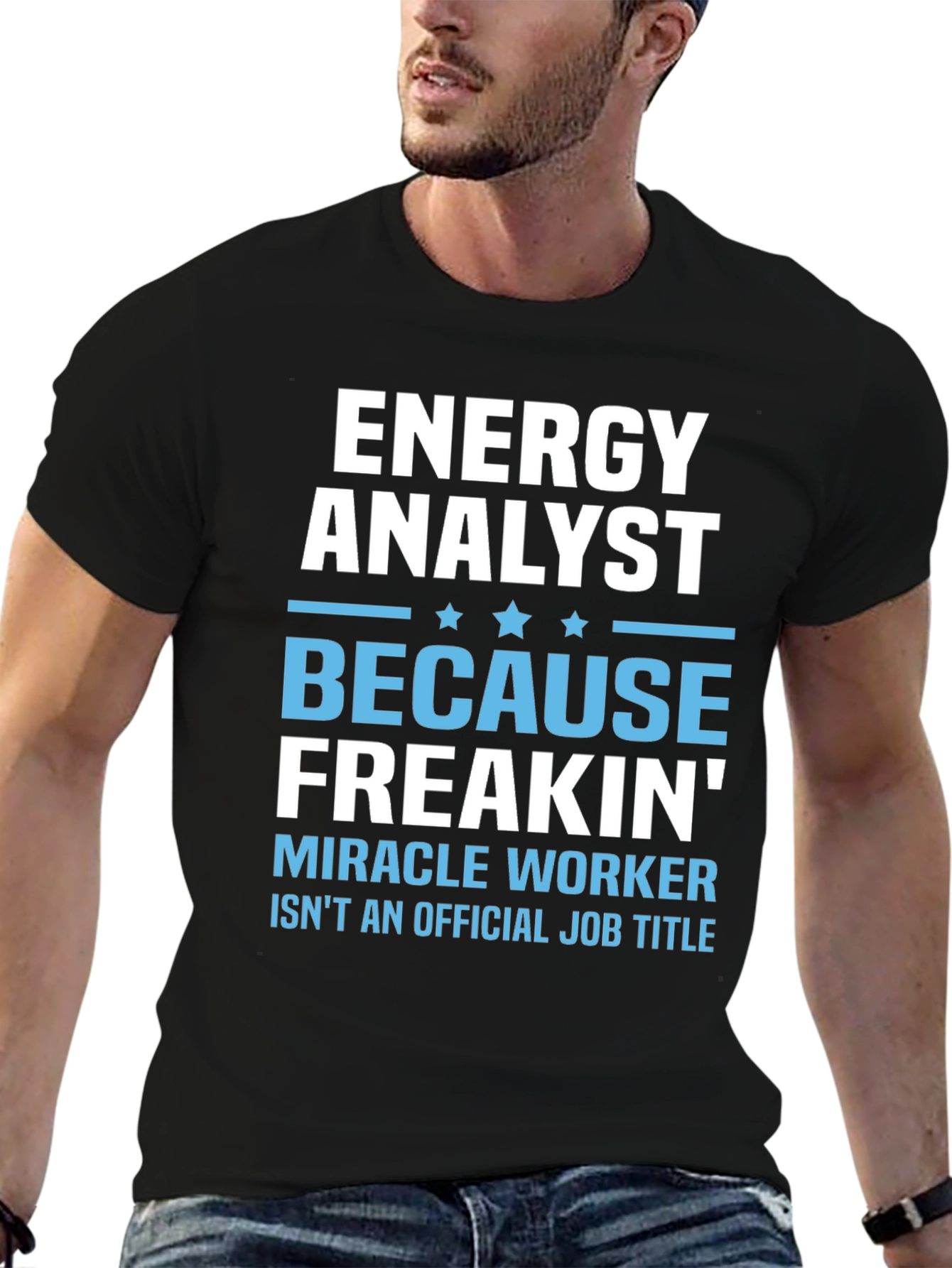 Energy Analyst Miracle Worker Funny T-Shirt