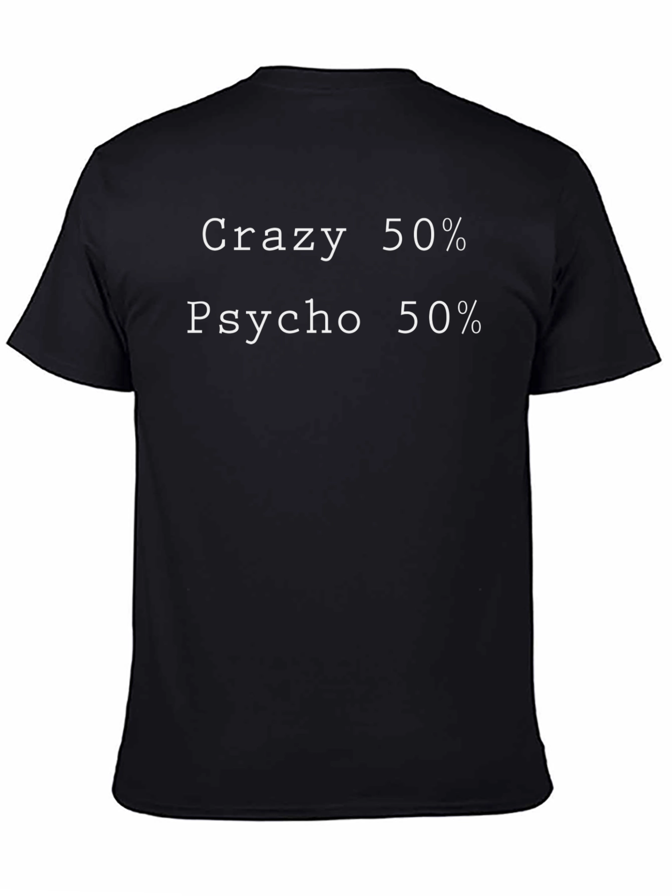 Crazy 50% Psycho 50% Graphic T-Shirt