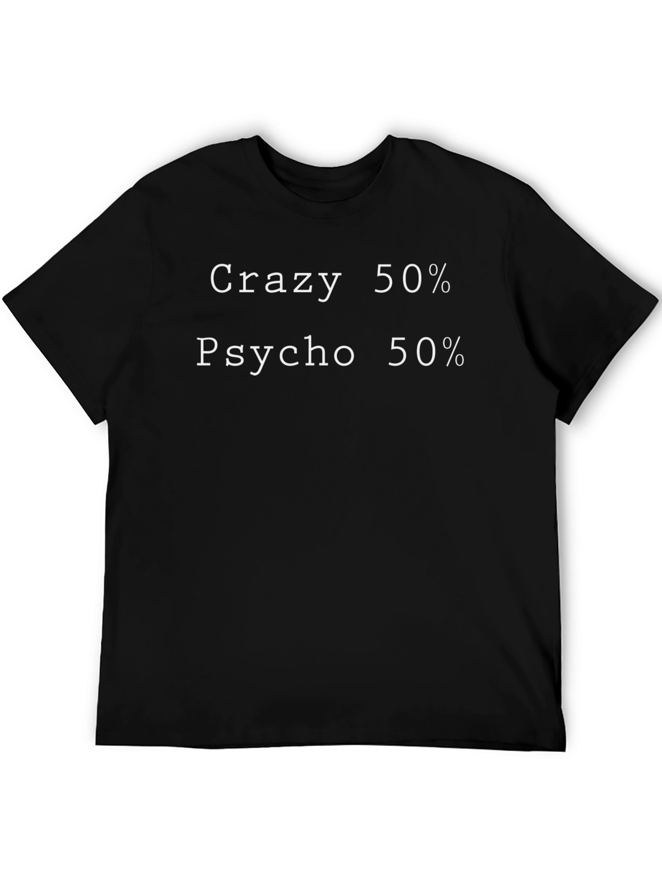 Crazy 50% Psycho 50% Graphic T-Shirt