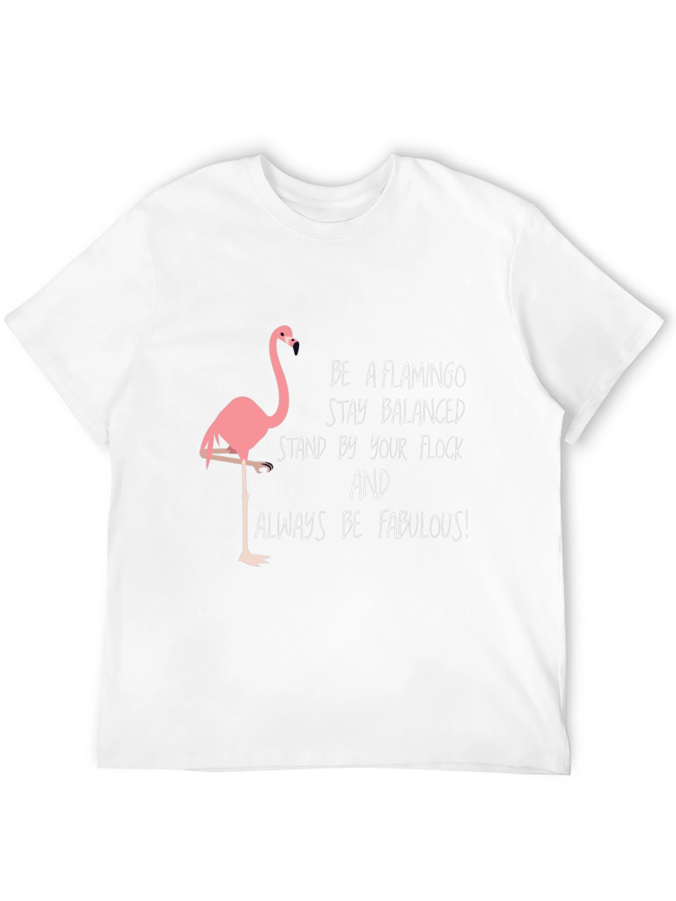 Be a Flamingo T-Shirt - Stay Balanced & Fabulous!