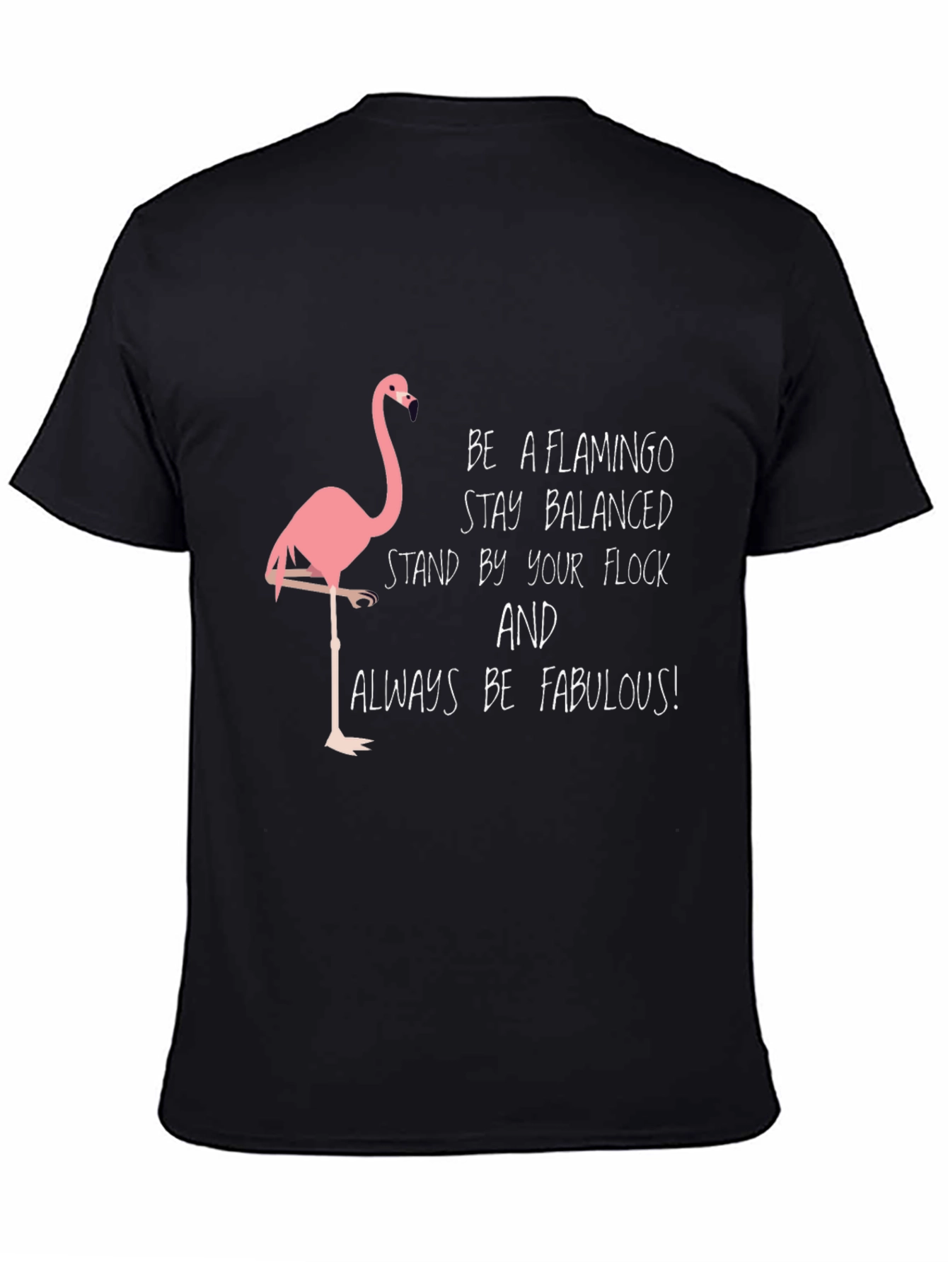 Be a Flamingo T-Shirt - Stay Balanced & Fabulous!