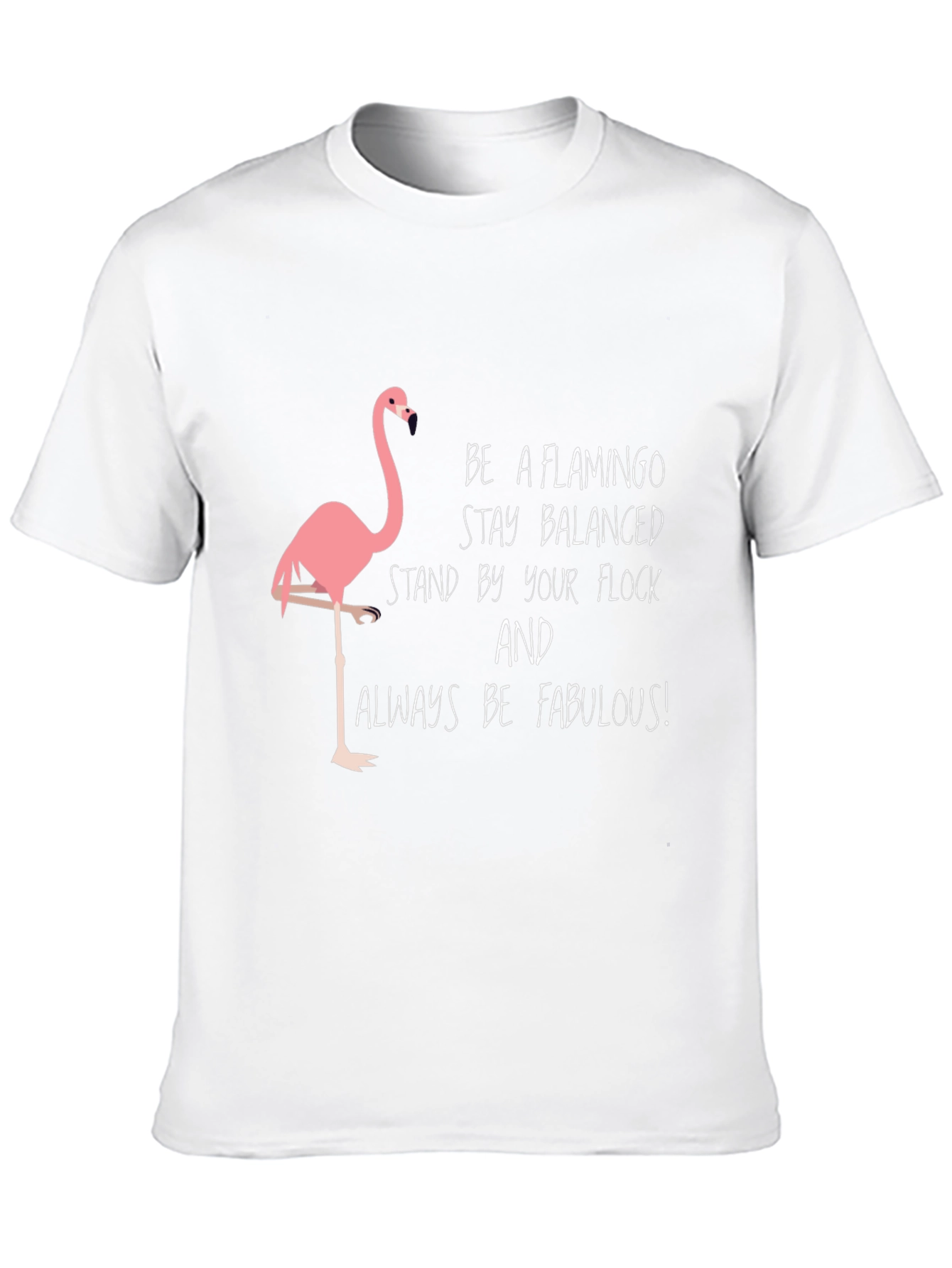 Be a Flamingo T-Shirt - Stay Balanced & Fabulous!