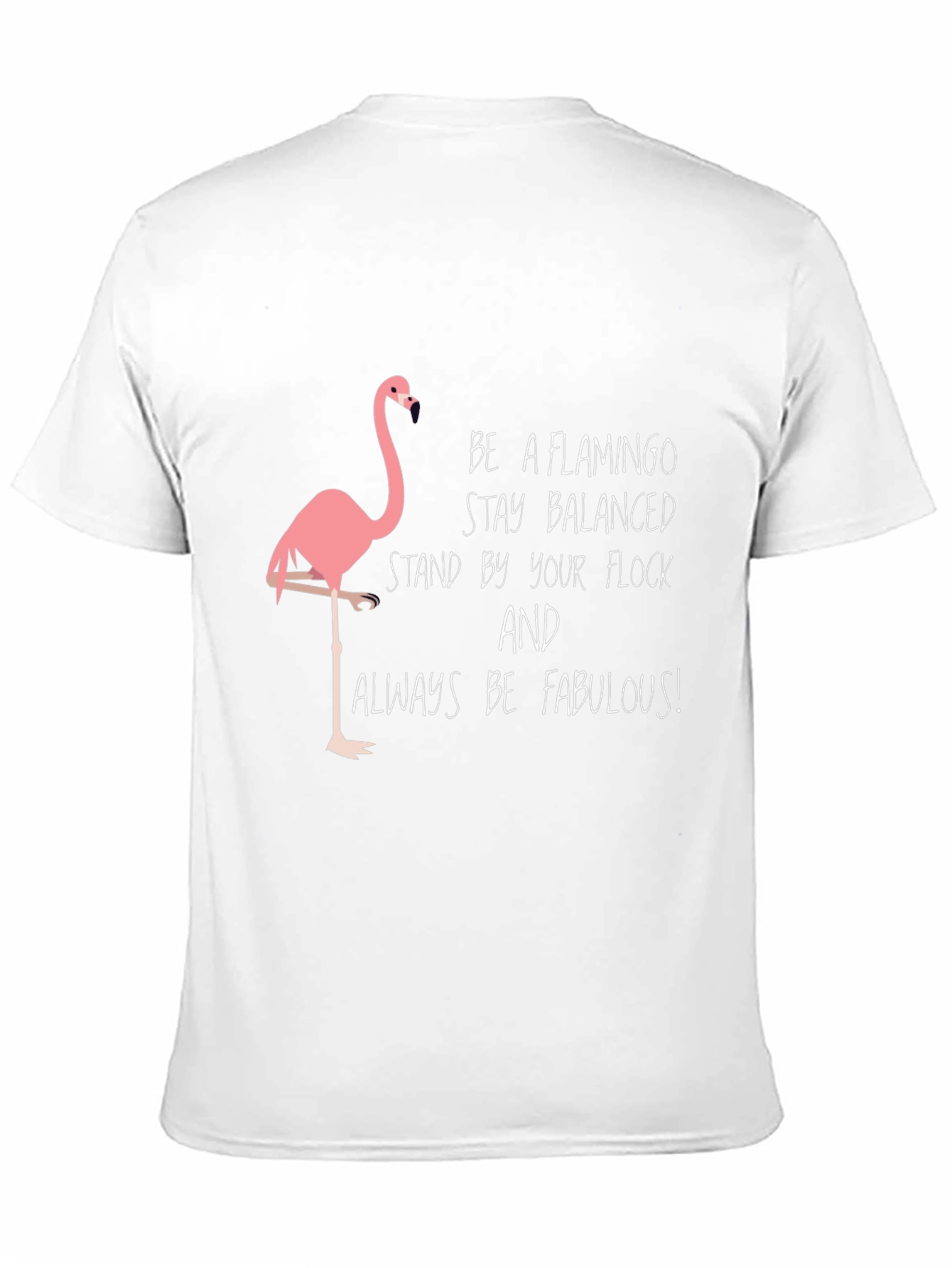 Be a Flamingo T-Shirt - Stay Balanced & Fabulous!