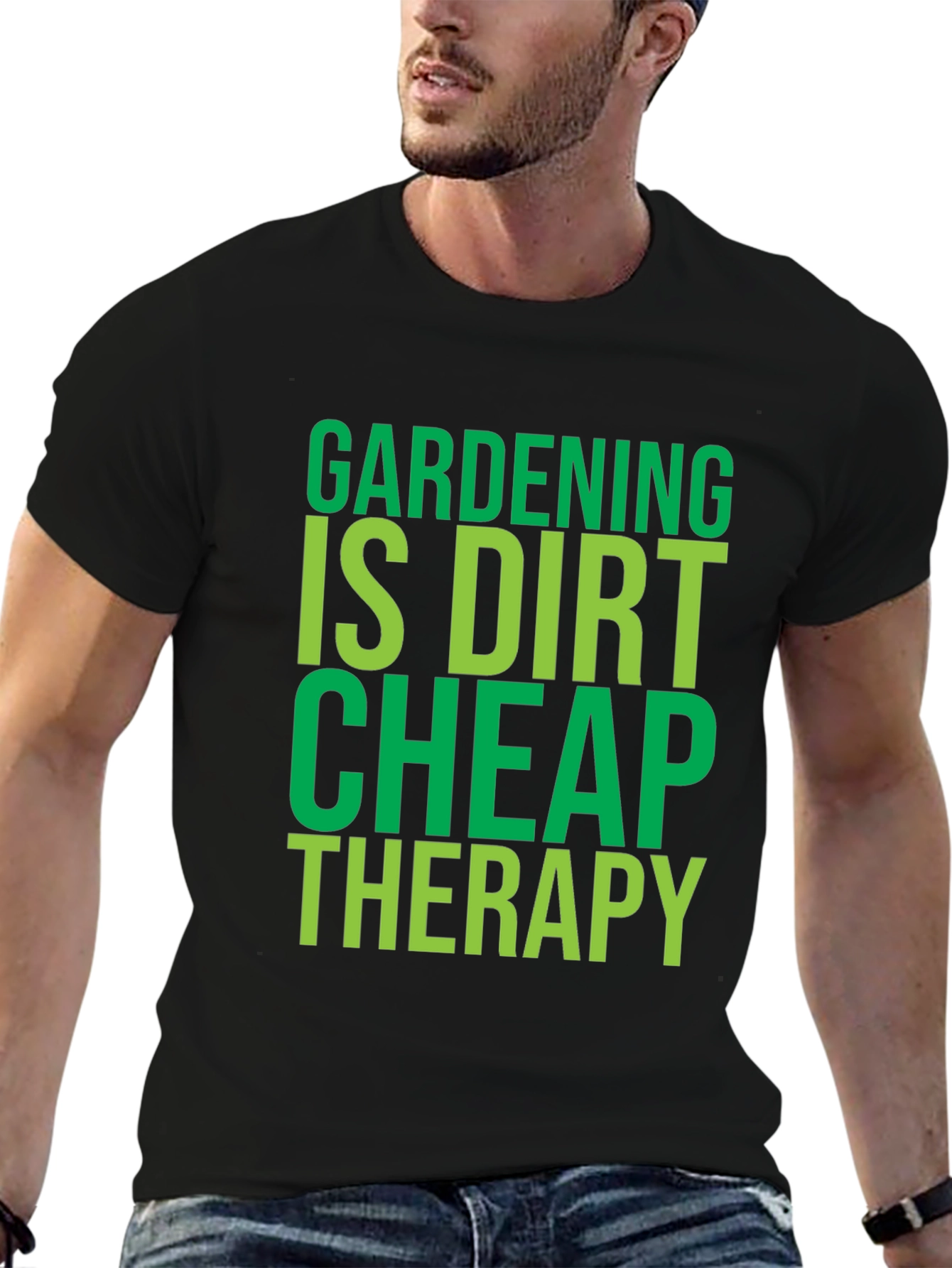 Gardening Is Dirt Cheap Therapy - T-Shirt