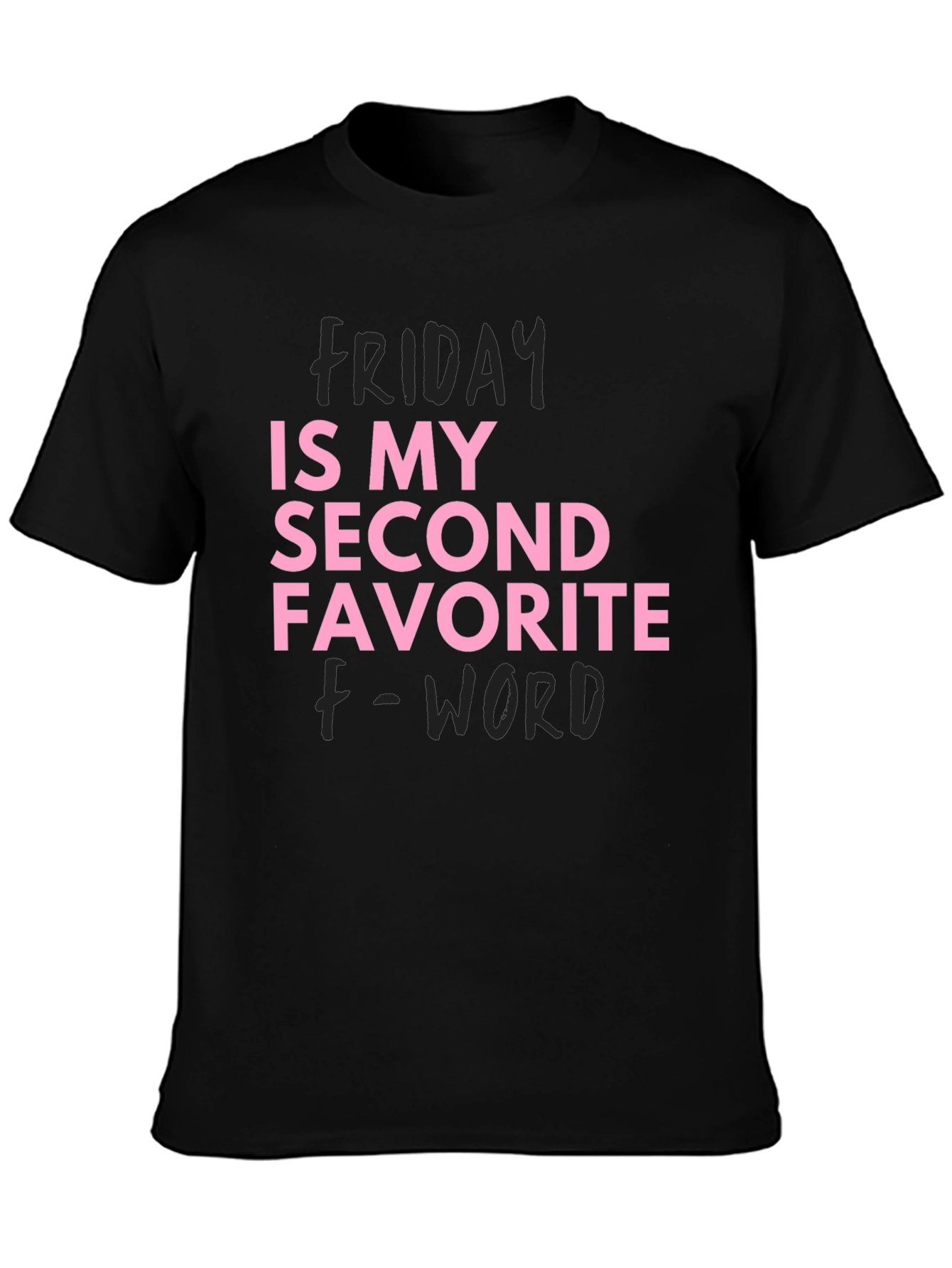 Funny Friday T-Shirt Second Favorite F-Word