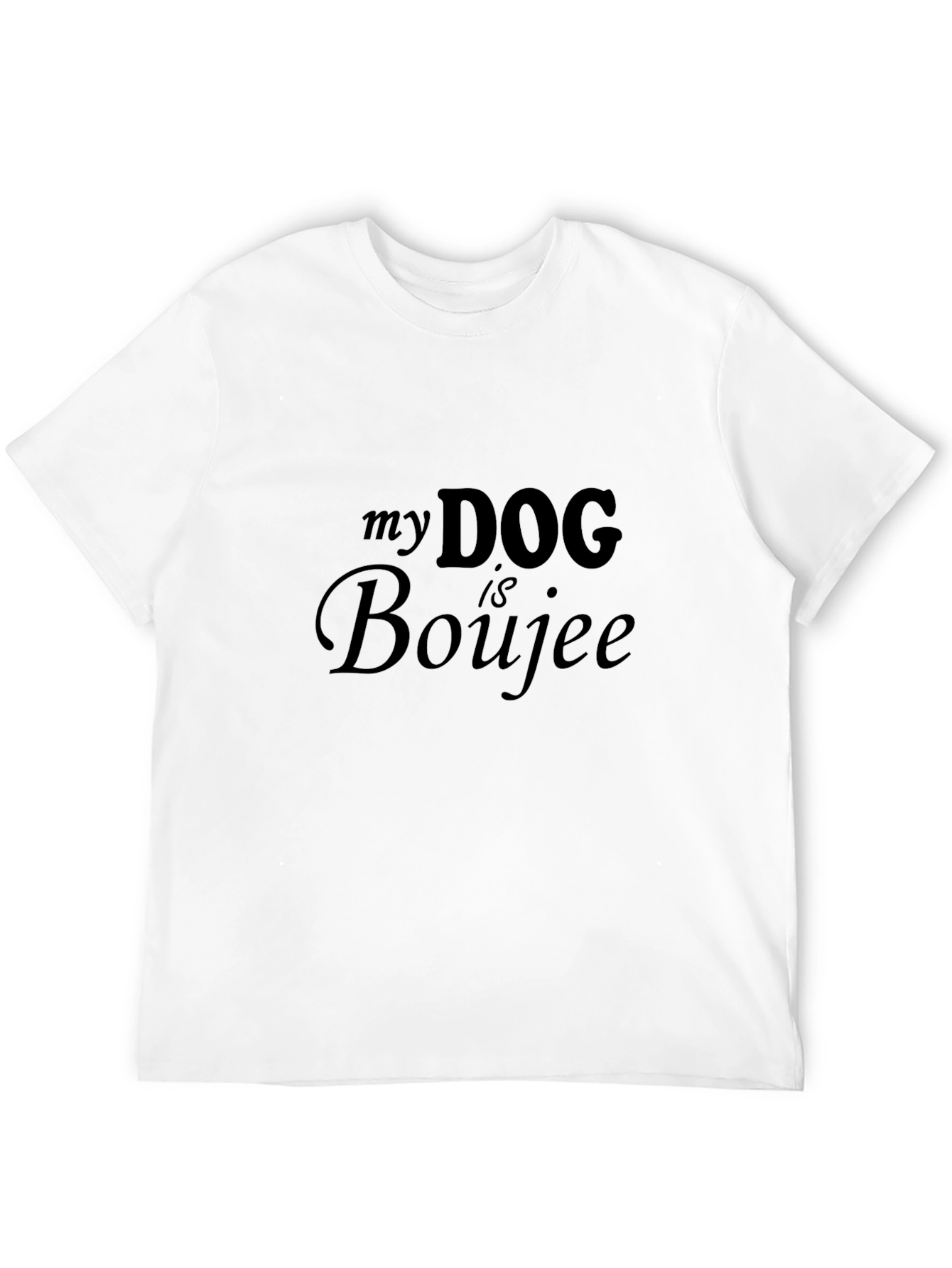 My Dog is Boujee Black T-Shirt