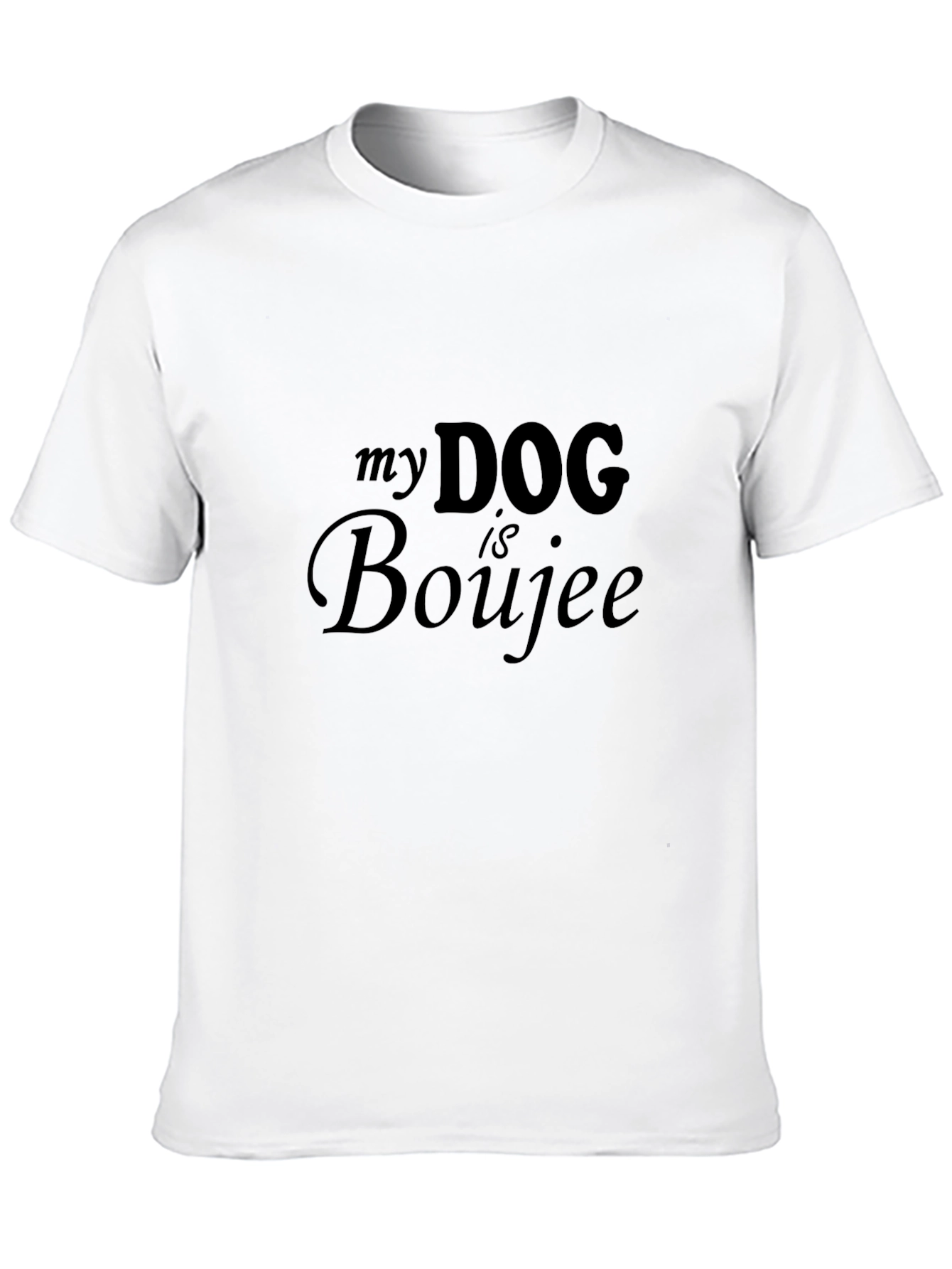 My Dog is Boujee Black T-Shirt