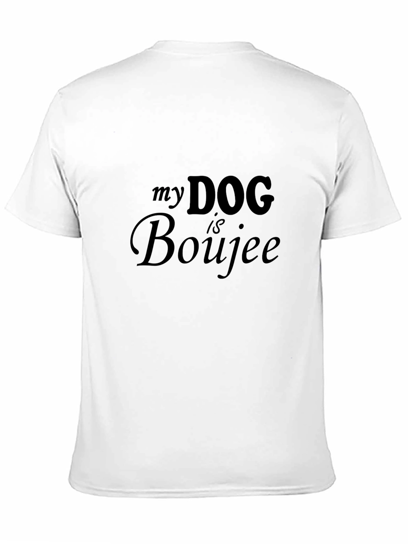 My Dog is Boujee Black T-Shirt