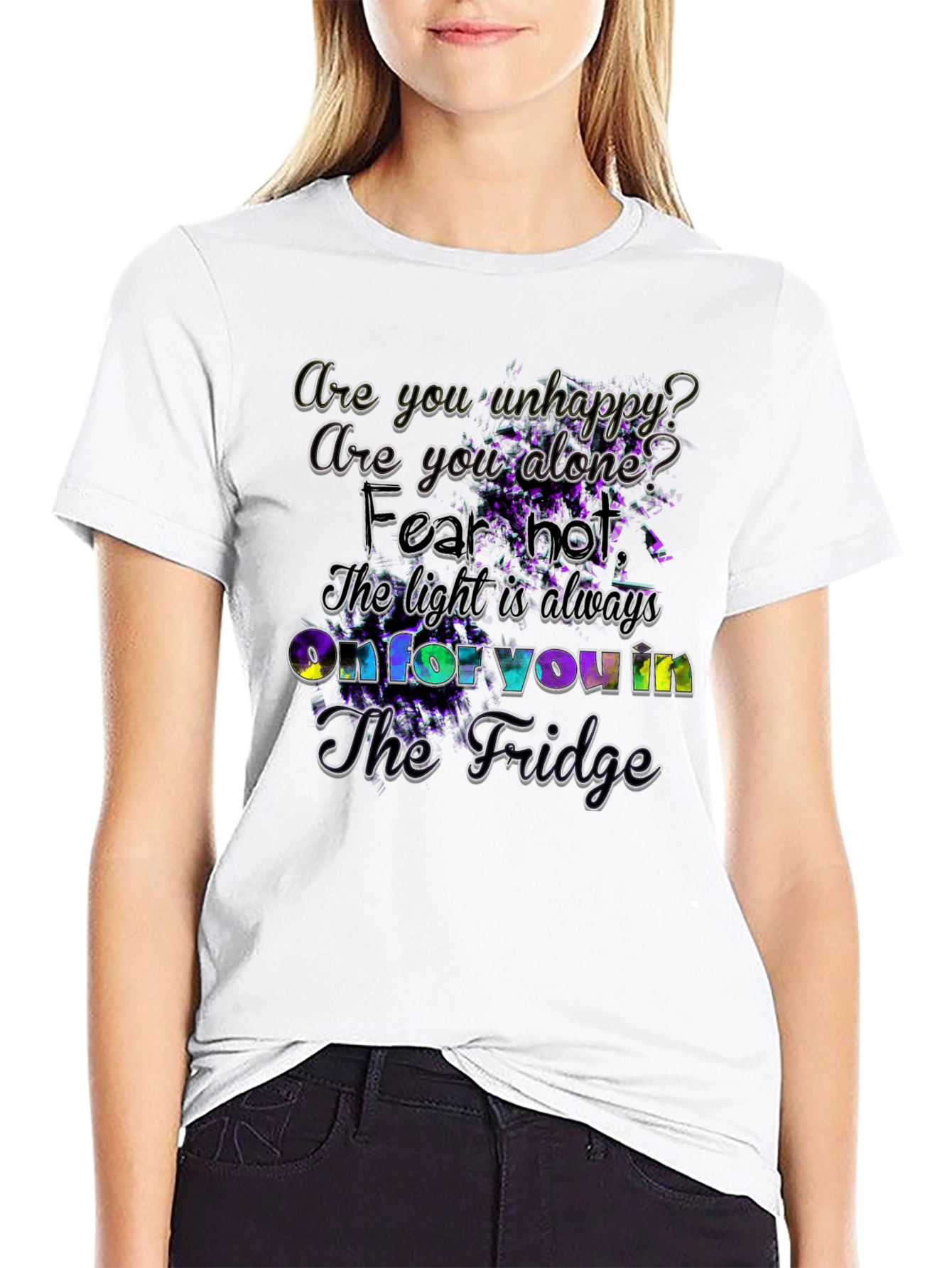 Unhappy? Fridge Light Always On - Graphic T-Shirt
