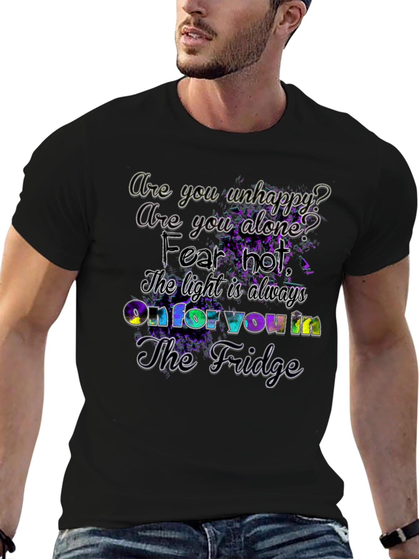 Unhappy? Fridge Light Always On - Graphic T-Shirt