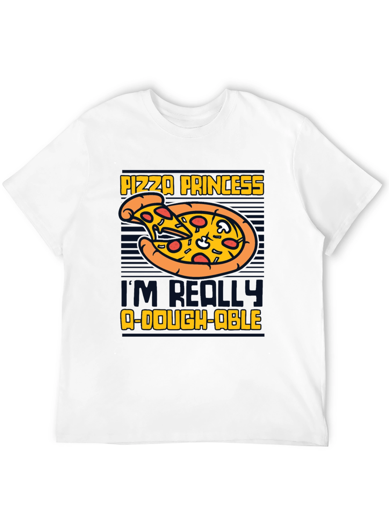 Pizza Princess T-Shirt - Im Really Dough-able