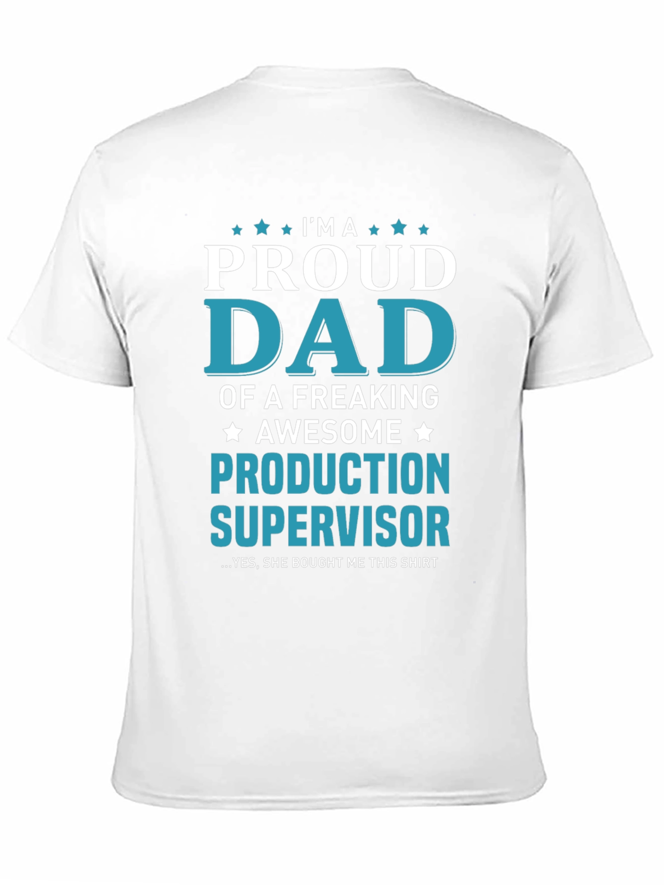 Proud Dad Production Supervisor T-Shirt