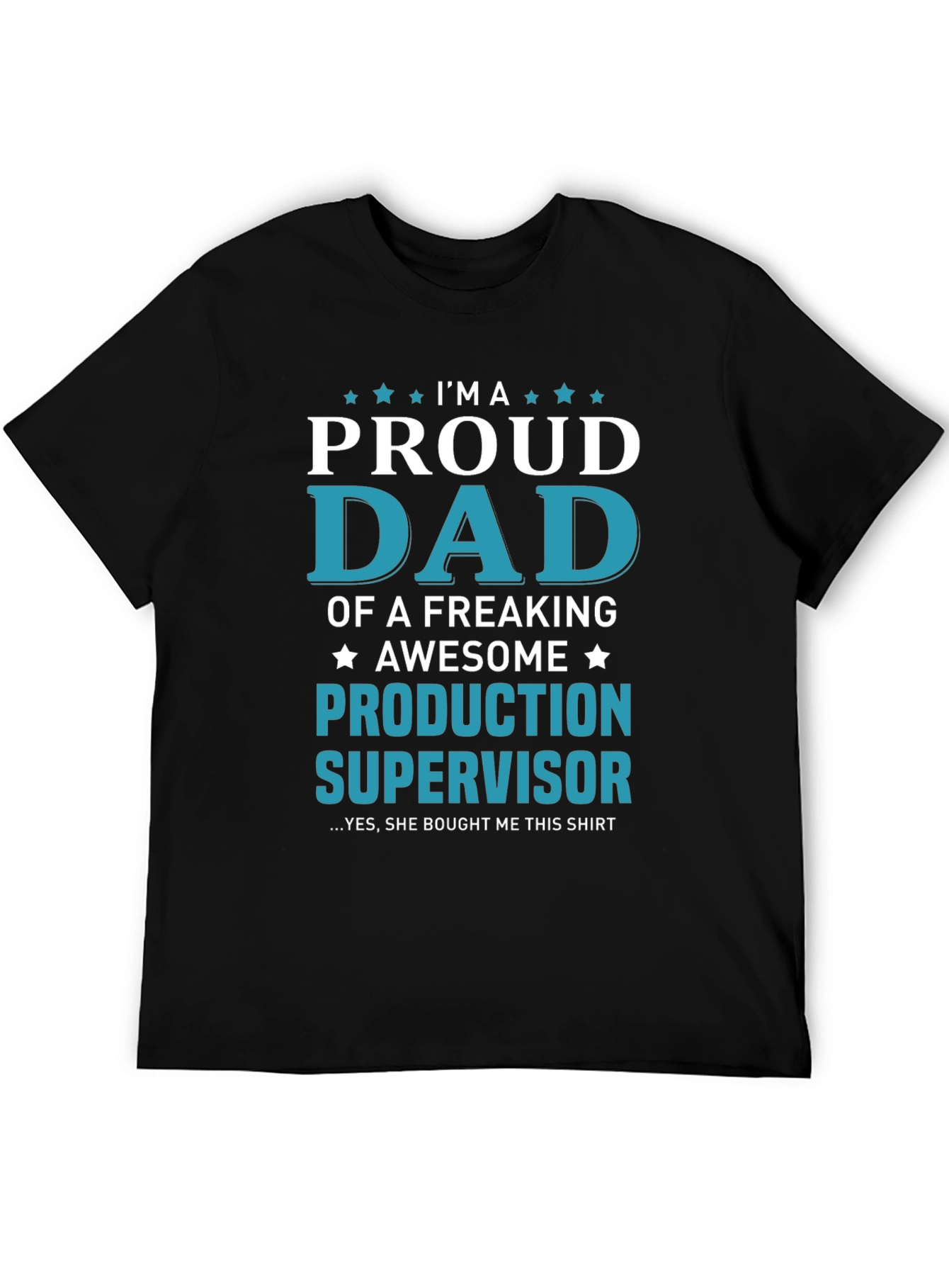 Proud Dad Production Supervisor T-Shirt