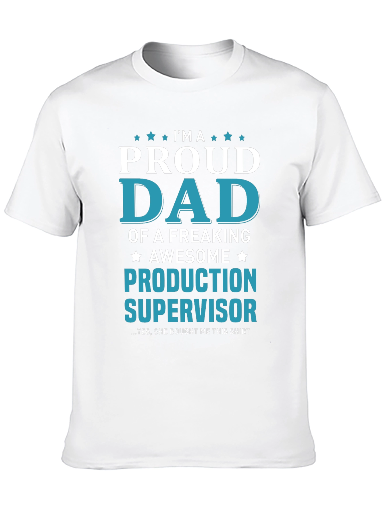Proud Dad Production Supervisor T-Shirt