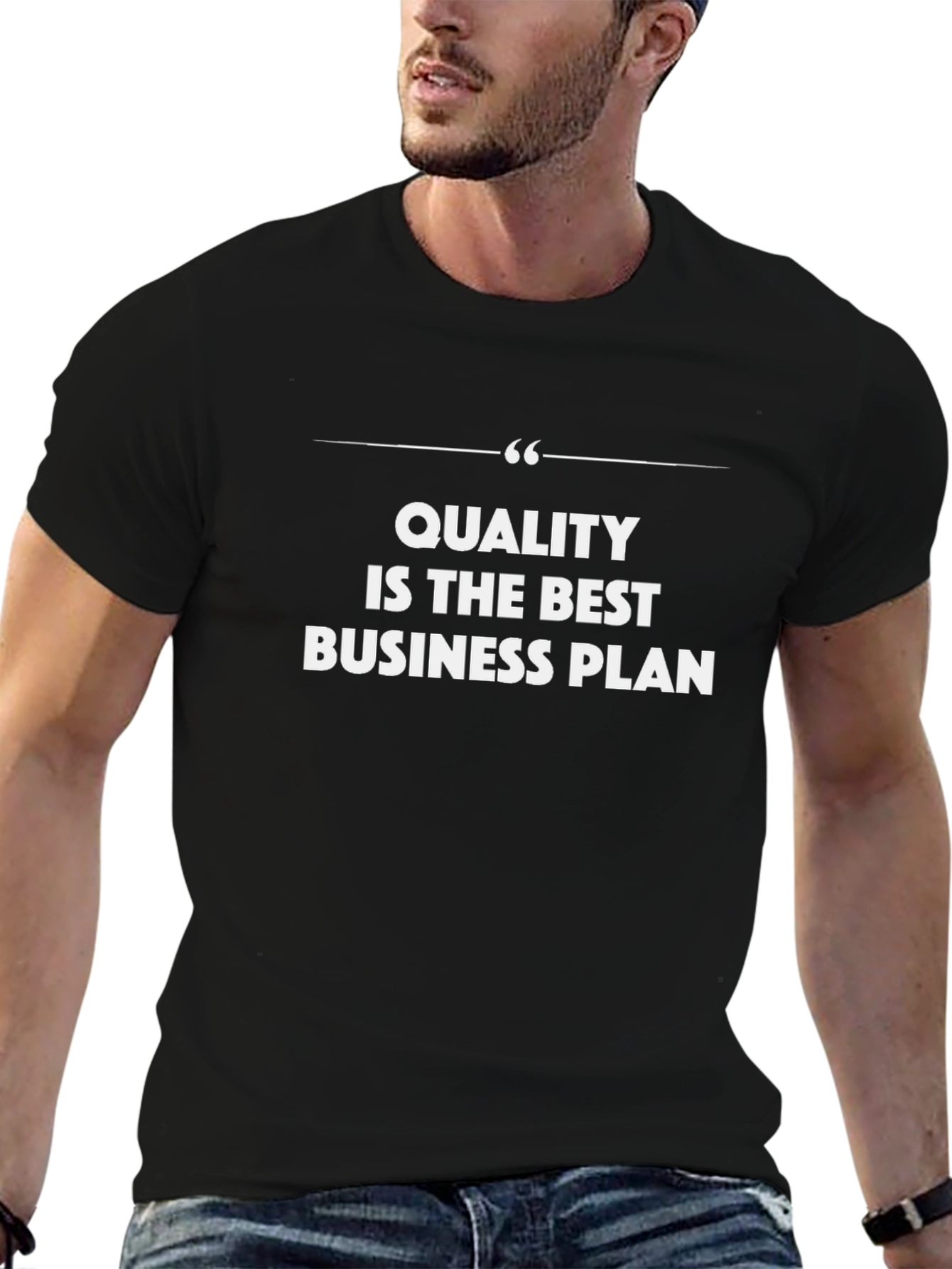 Quality is the Best Business Plan T-Shirt