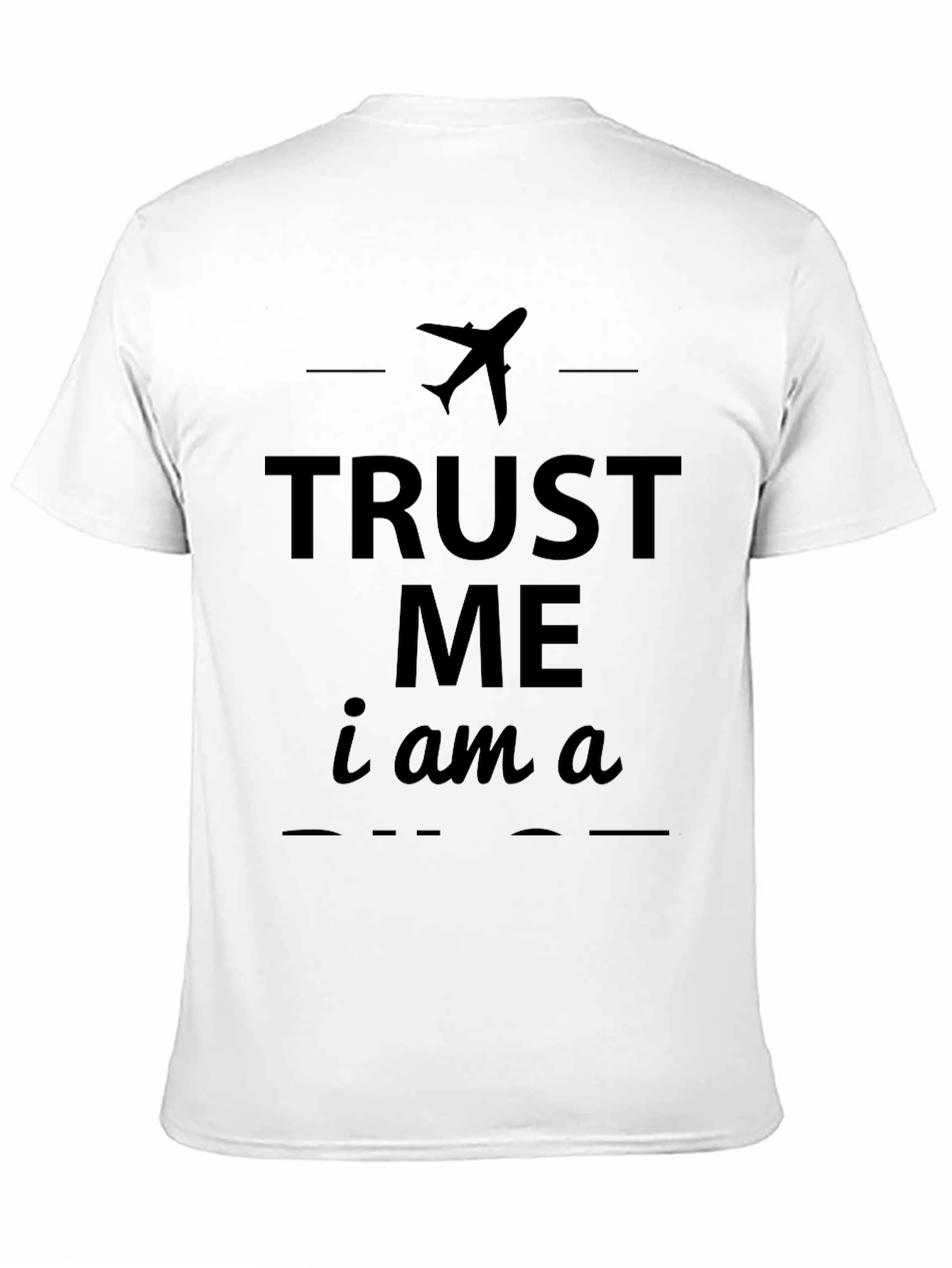 Trust Me Im A Pilot T-Shirt