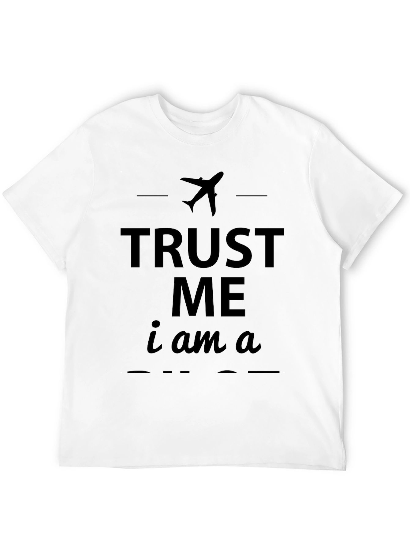 Trust Me Im A Pilot T-Shirt