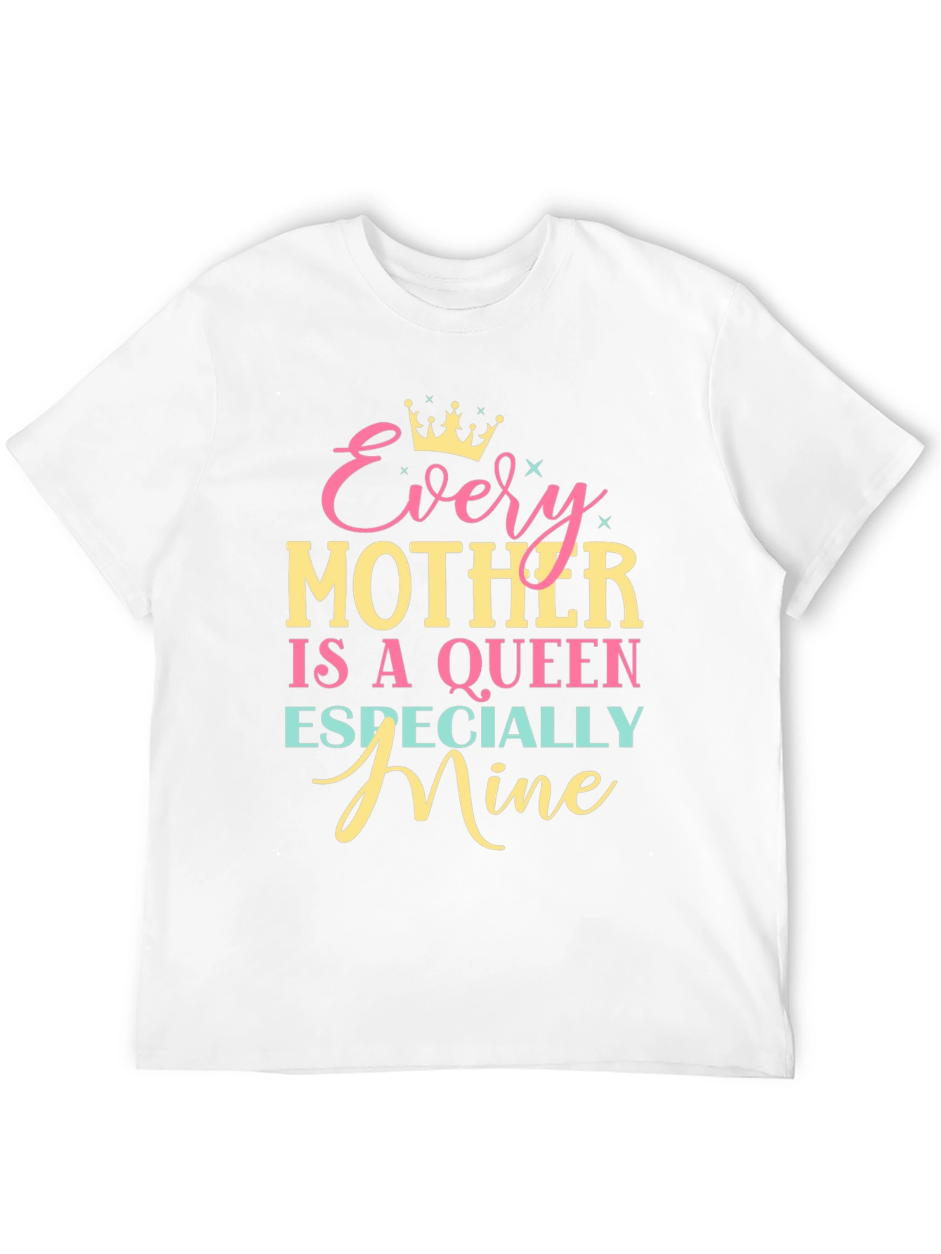 Every Mother is a Queen T-Shirt